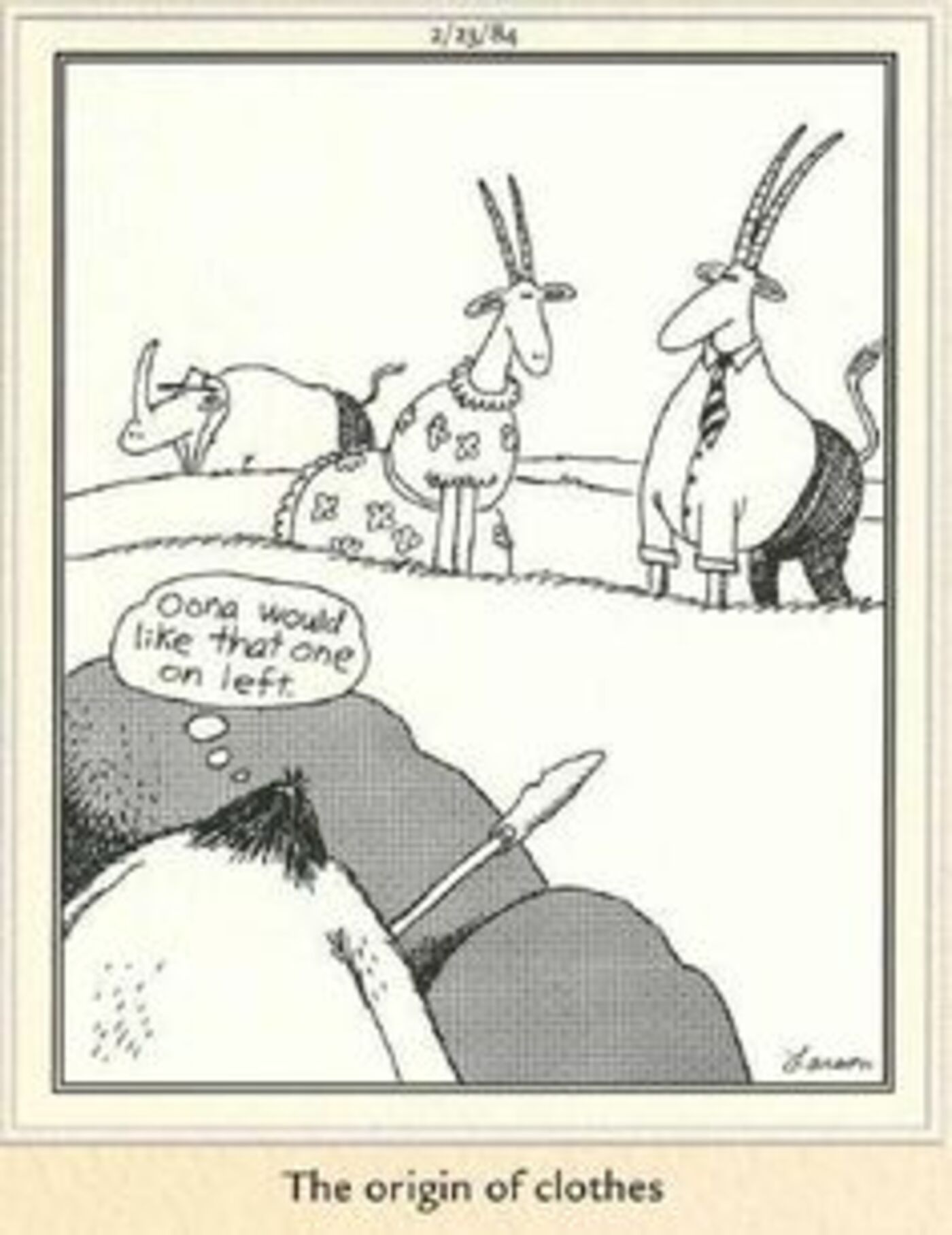 The Far Side, 23 de fevereiro de 1984, um caçador-coletor gosta do que vê quando vê uma gazela vestindo roupas.