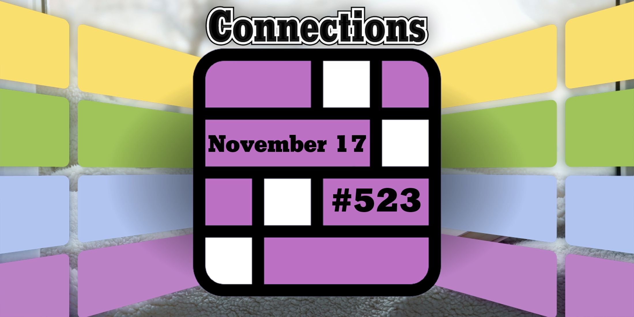 Today's Connections Hints & Answers For November 17, 2024 (Puzzle 525)