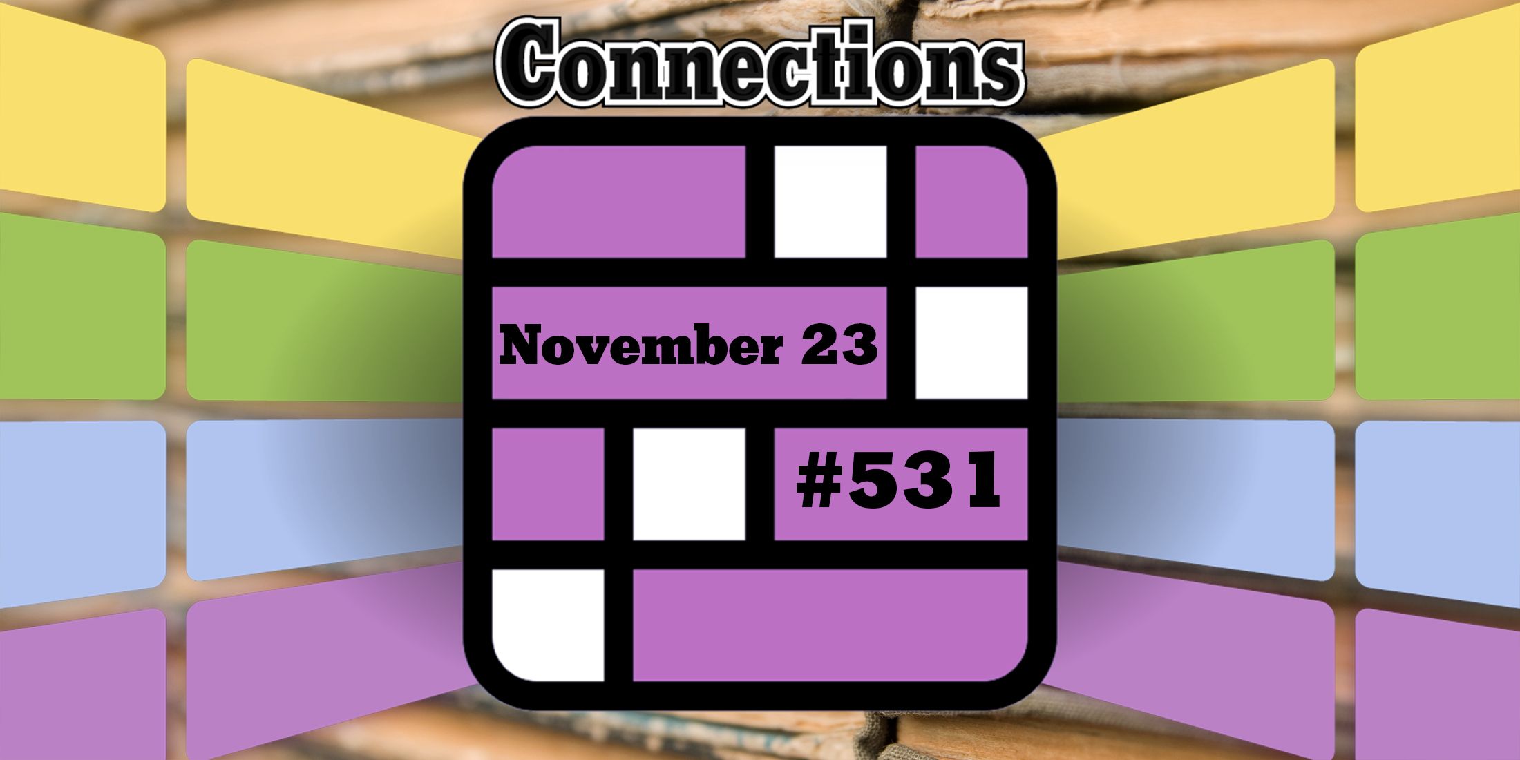 Today's Connections Hints & Answers For November 23, 2024 (Puzzle 531)