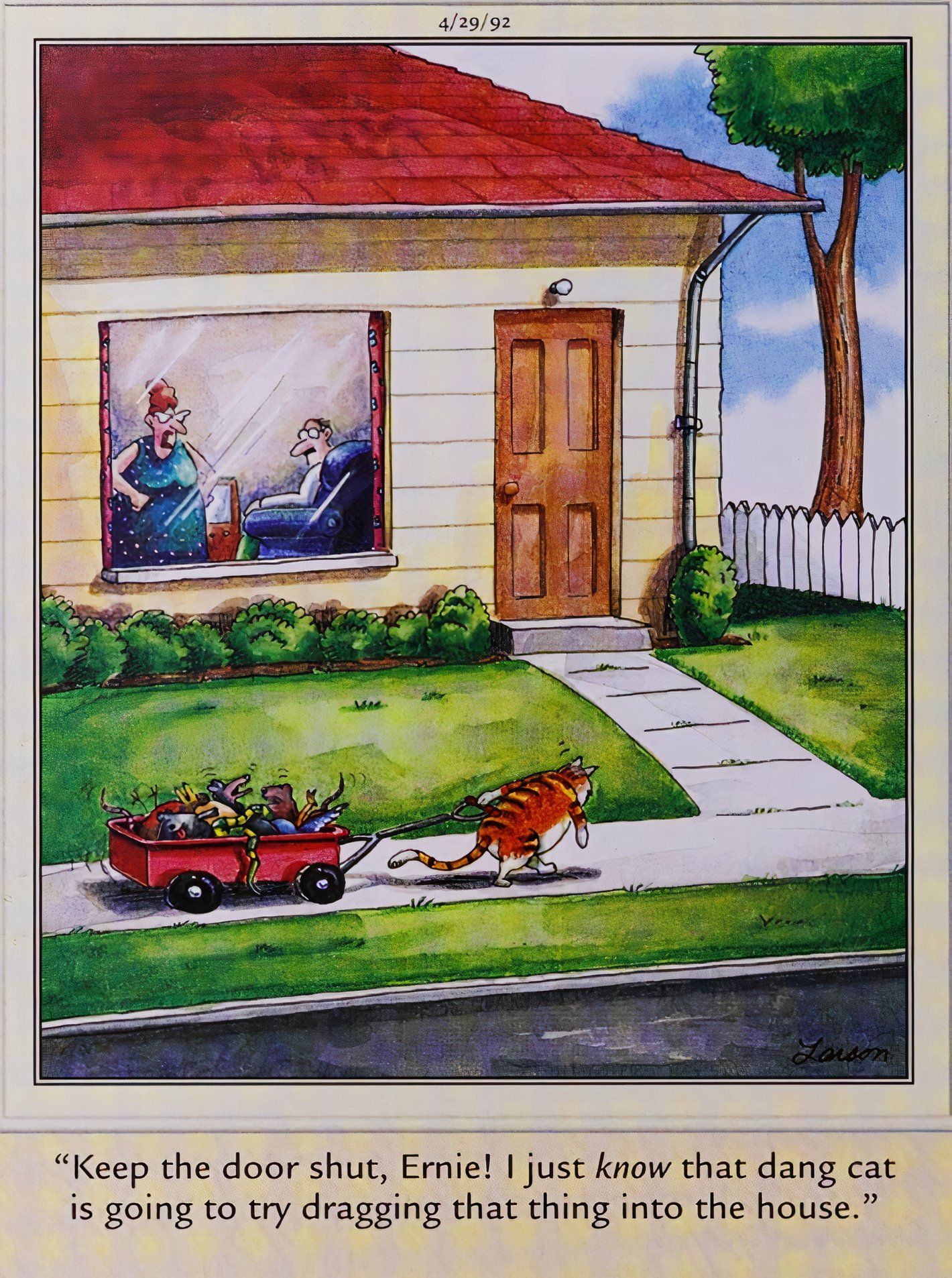 Far Side, April 29, 1991, a woman tells her husband Ernie not to let the cat in