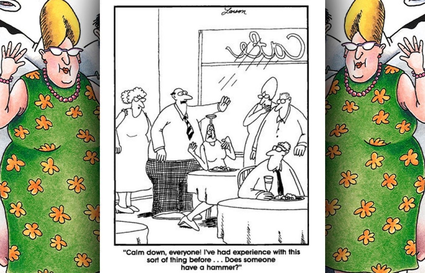 far side comic where a woman has a glass stuck on her head