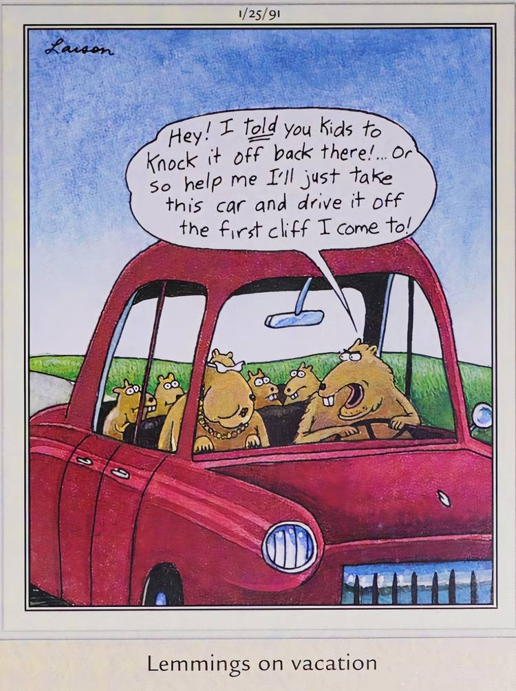 Far Side, January 25, 1991, a lemming father threatens to drive his family off a cliff