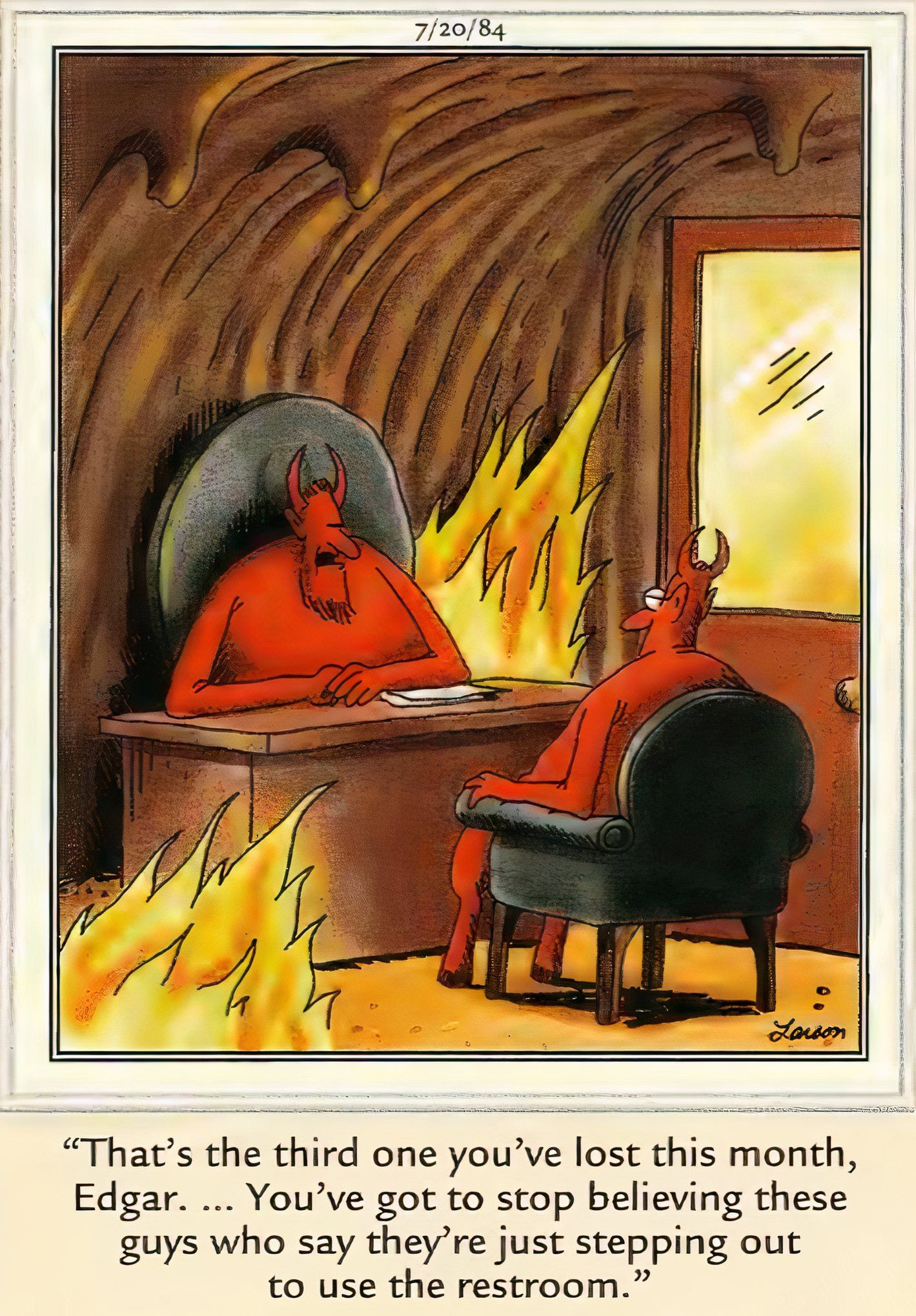 Far Side, July 20, 1984, a devil in Hell keeps letting people leave when they lie and say they're using the bathroom