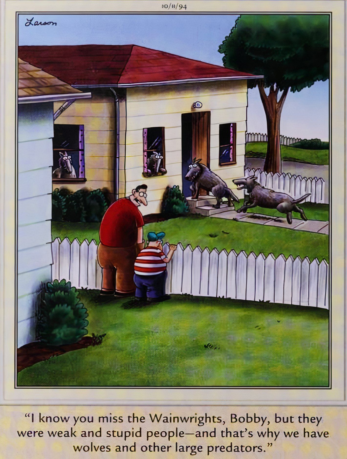 Far Side, October 11, 1994, a man tells his son their neighbors deserved to be eaten by wild animals