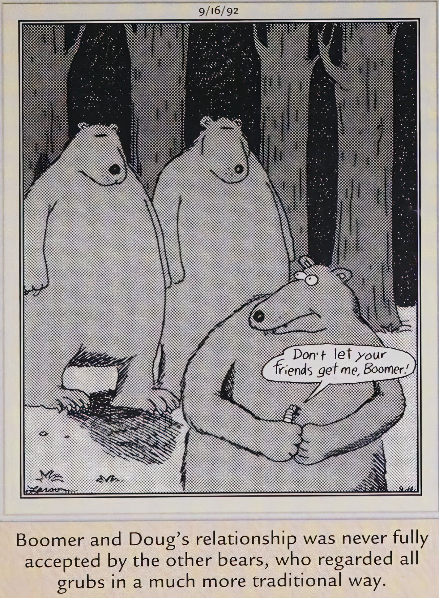 Far Side, 16 de setembro de 1992, um urso que fez amizade com uma larva sente a pressão de outros ursos para comê-la