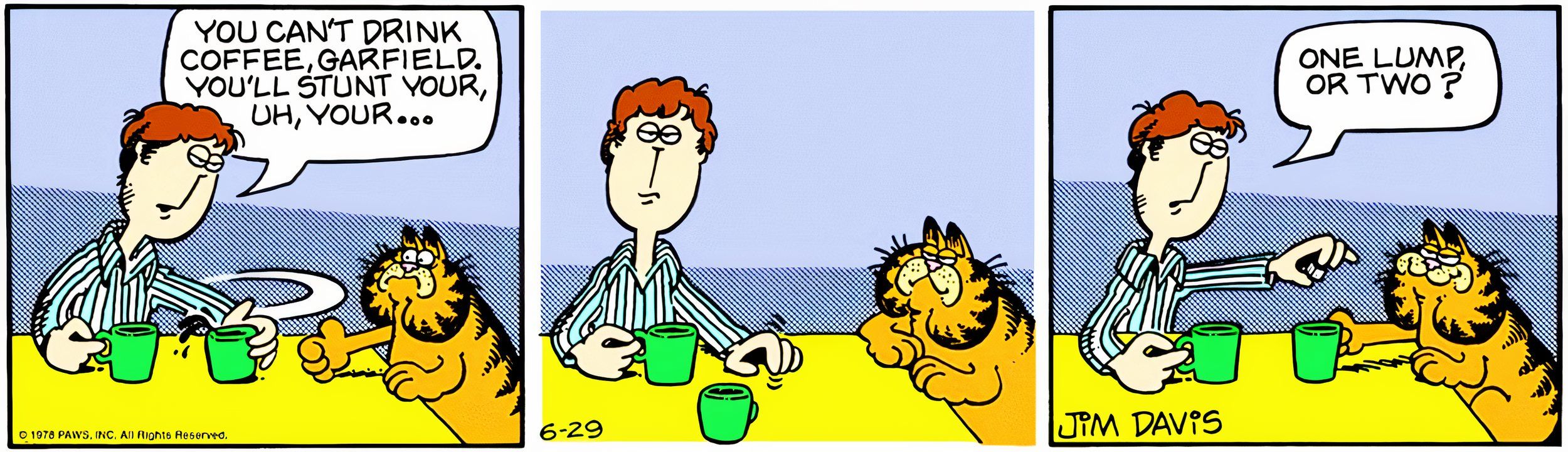 Garfield, 29 de junho de 1978, Jon Arbuckle permite que Garfield tome café para tentar evitar que ele ganhe peso