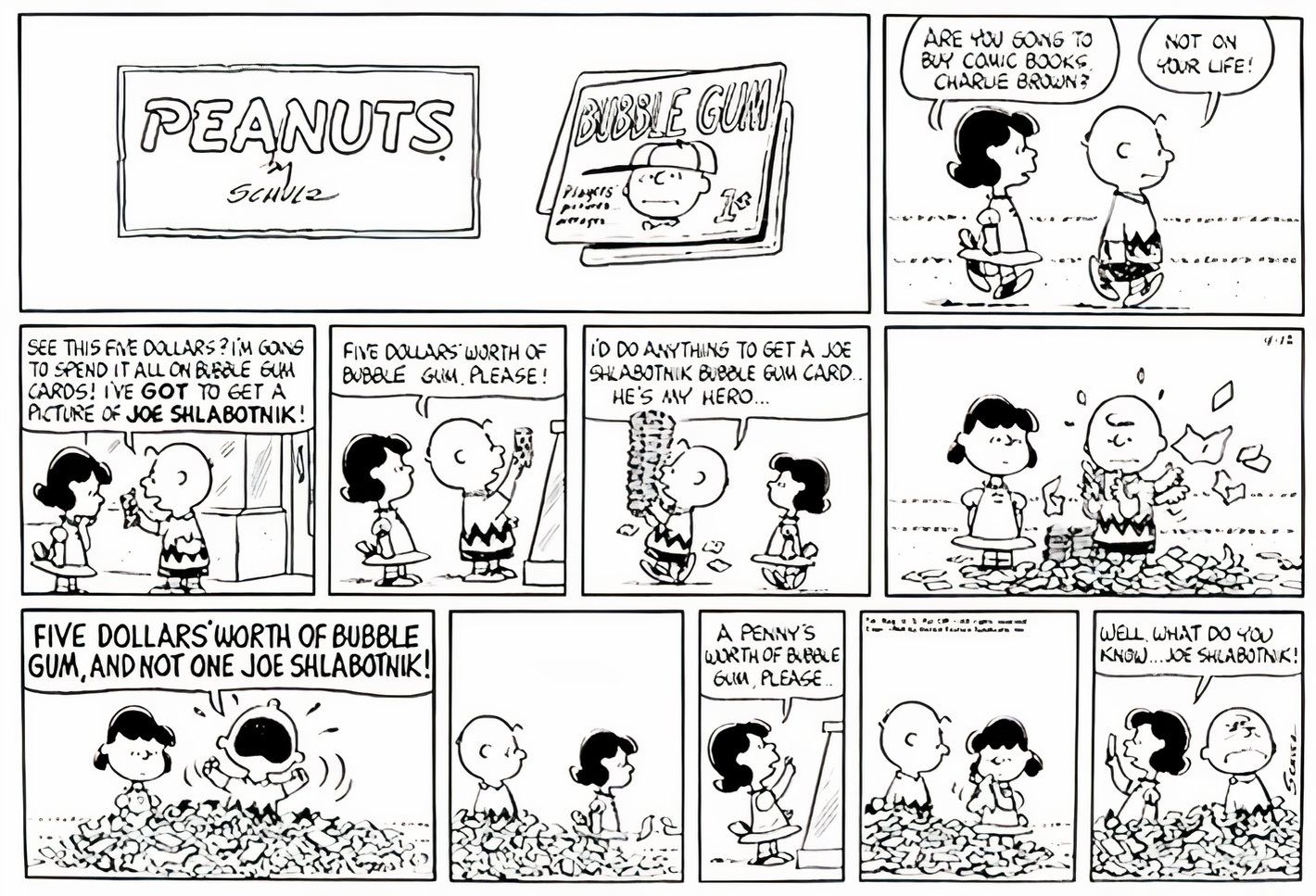 Peanuts, April 12, 1964, Charlie Brown spends five dollars on bubblegum trying to get a Joe Schlabotnik card