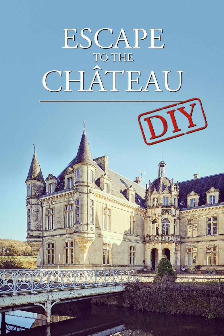 Escape to the Chateau DIY Summary, Latest News, Trailer, Season List ...
