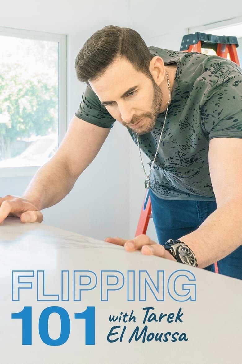 Flipping 101 Summary Latest News Trailer Season List Cast Where To