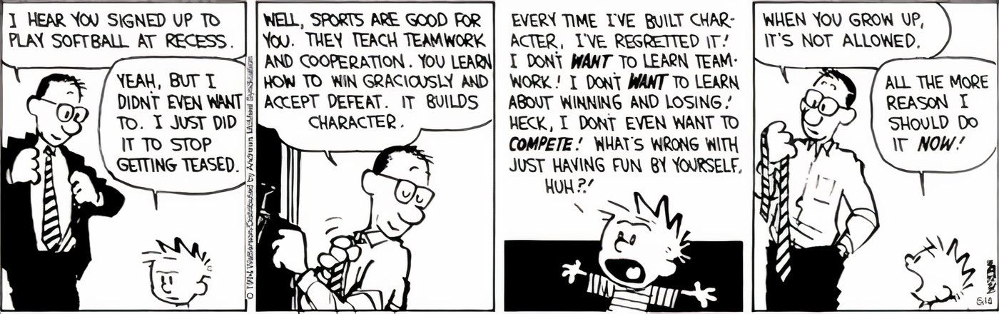 Calvin dizendo ao pai que não quer praticar esportes coletivos.