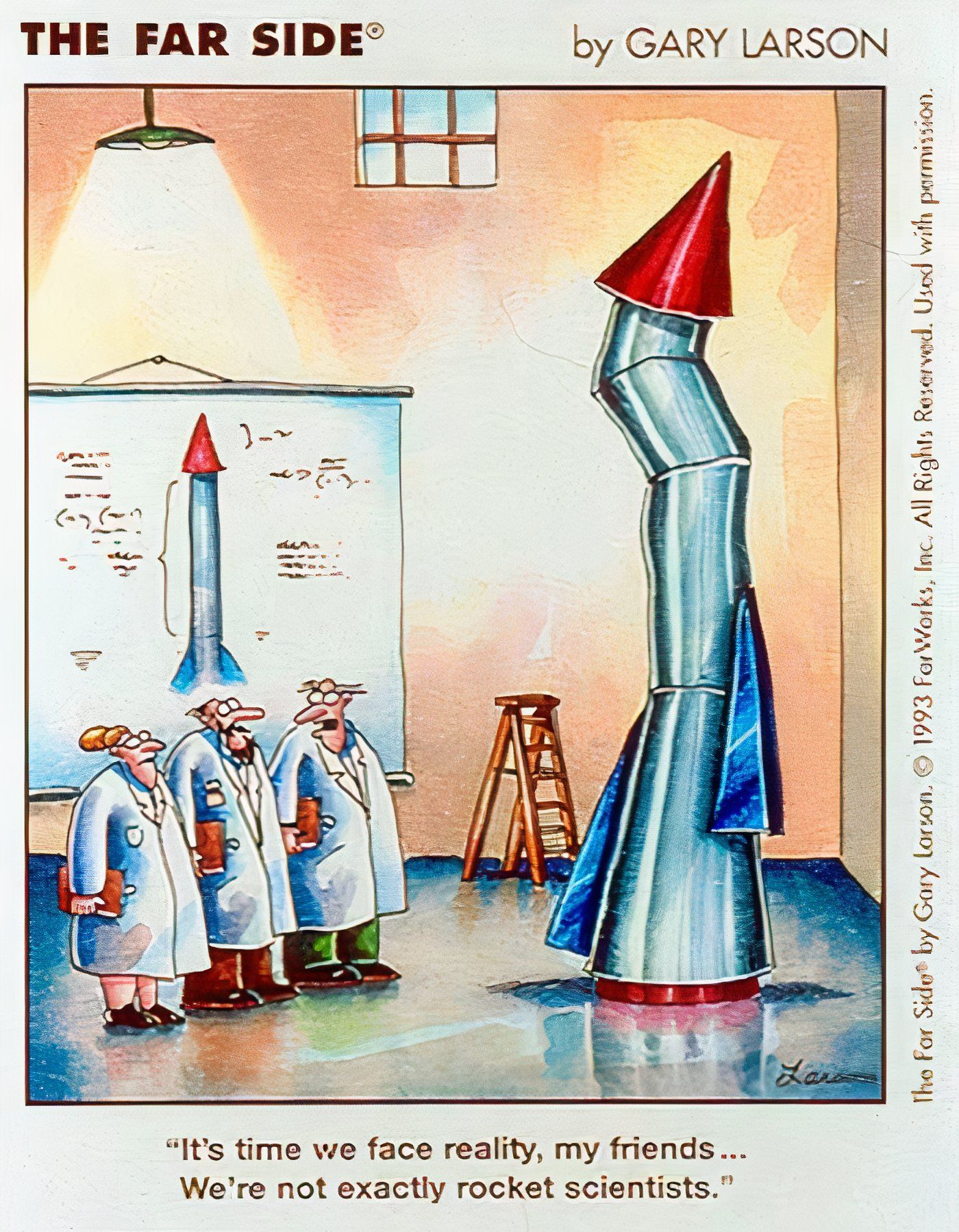 Rocket scientists who can't build a rocket in The Far Side.