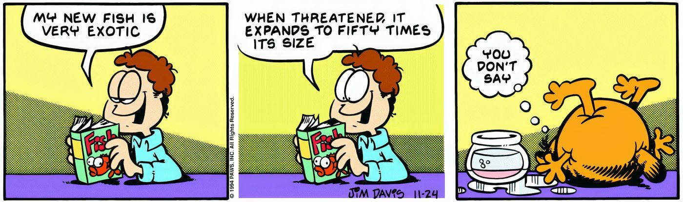 Garfield ate Jon's new exotic fish.