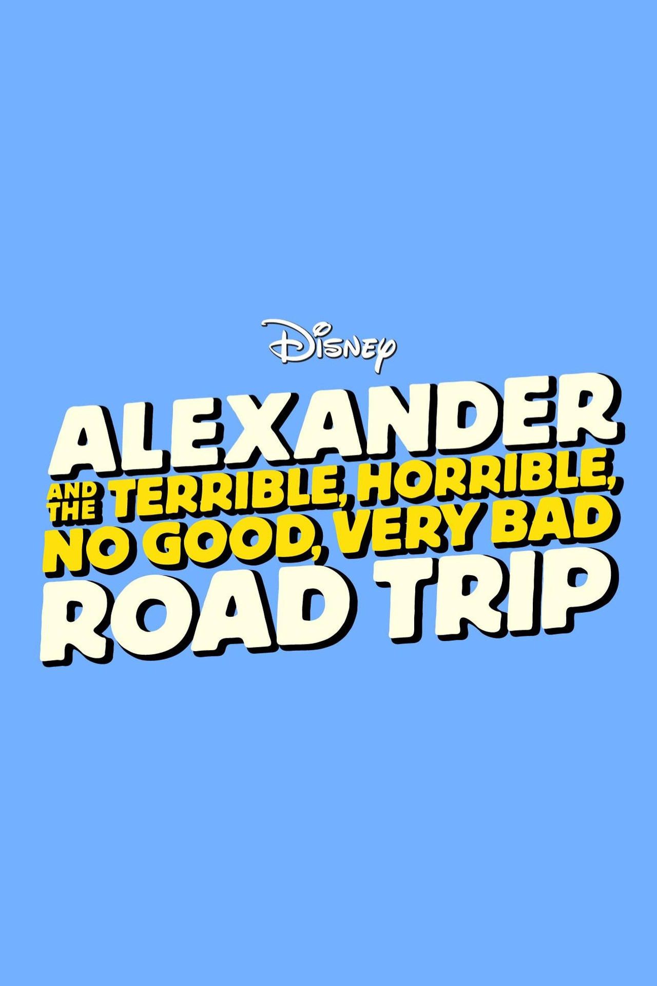 Alexander and the Terrible, Horrible, No Good, Very Bad Road Trip ...