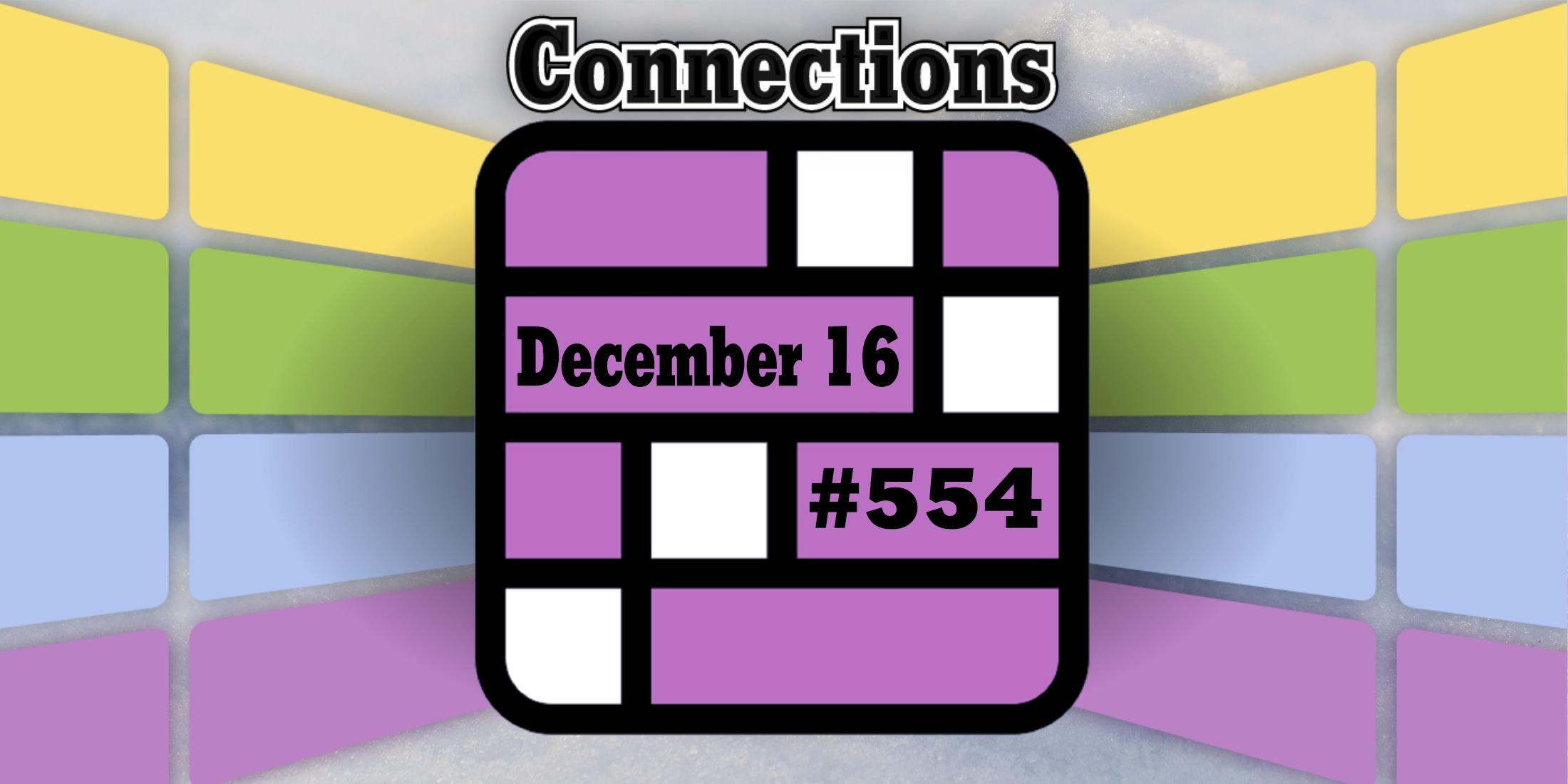 Snowball in Connections Header December 16