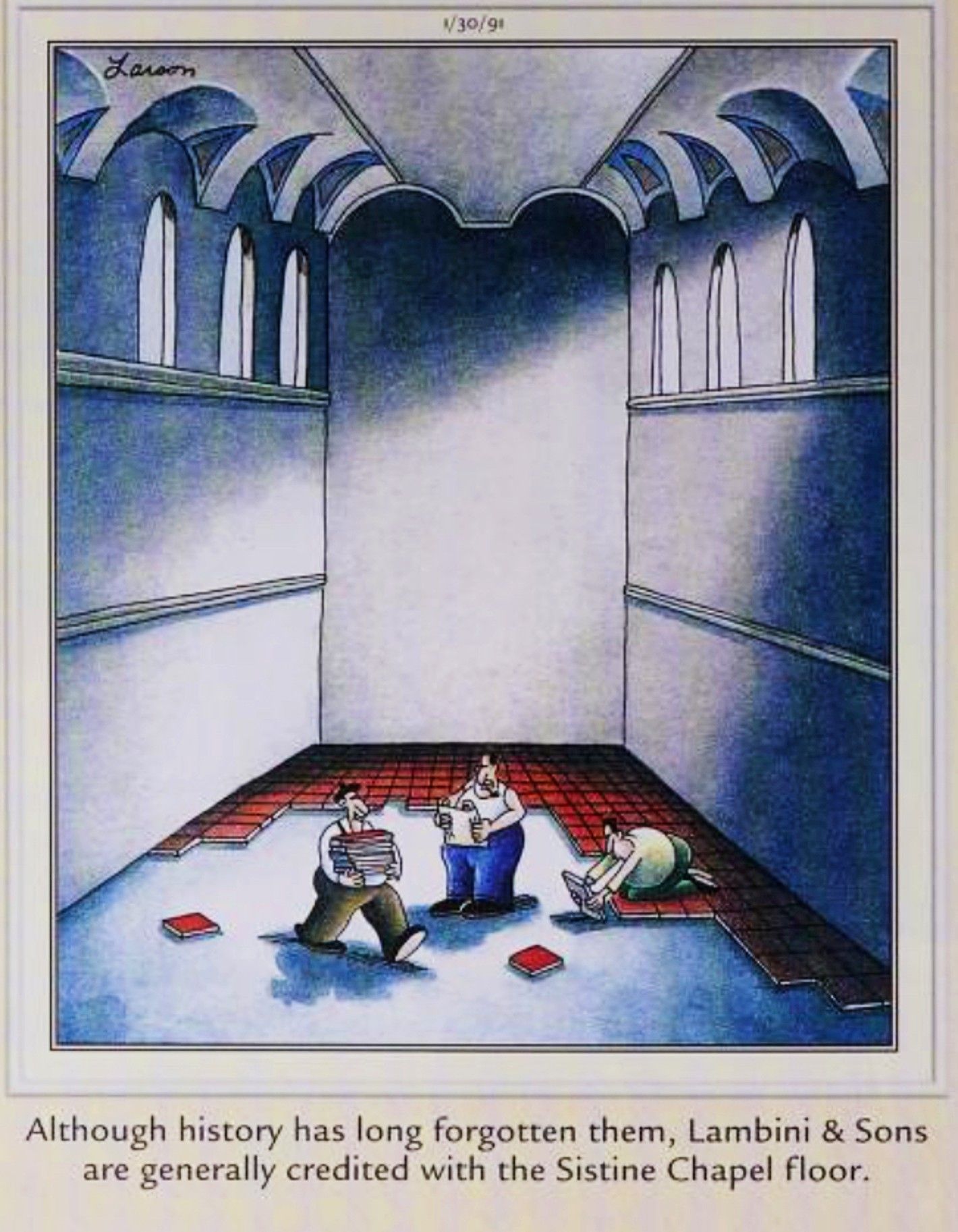 Far Side, 30 de janeiro de 1991, o piso da Capela Sistina é colocado