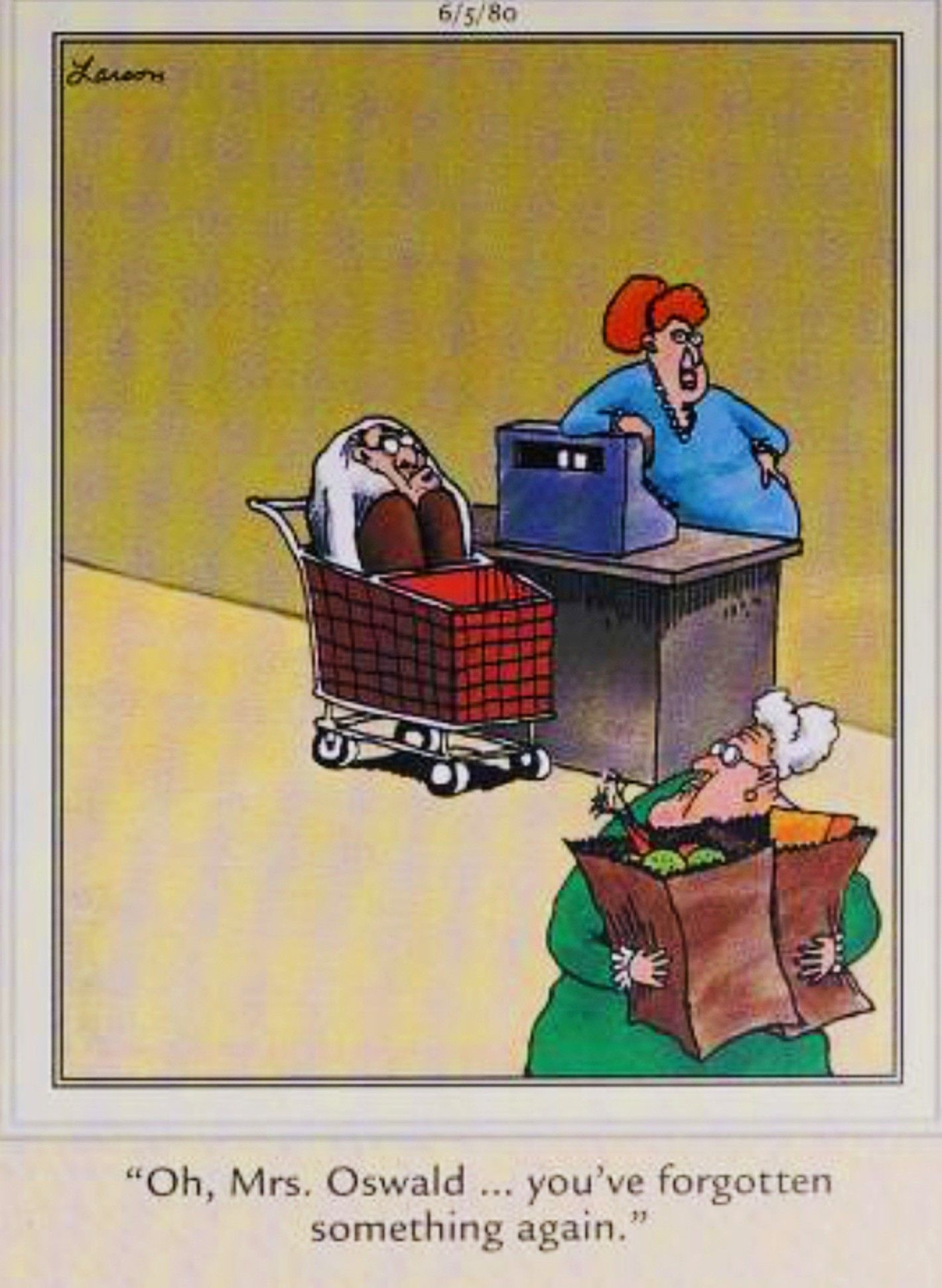 Far Side, 5 de junho de 1980, uma senhora idosa deixa o marido no carrinho de compras no caixa