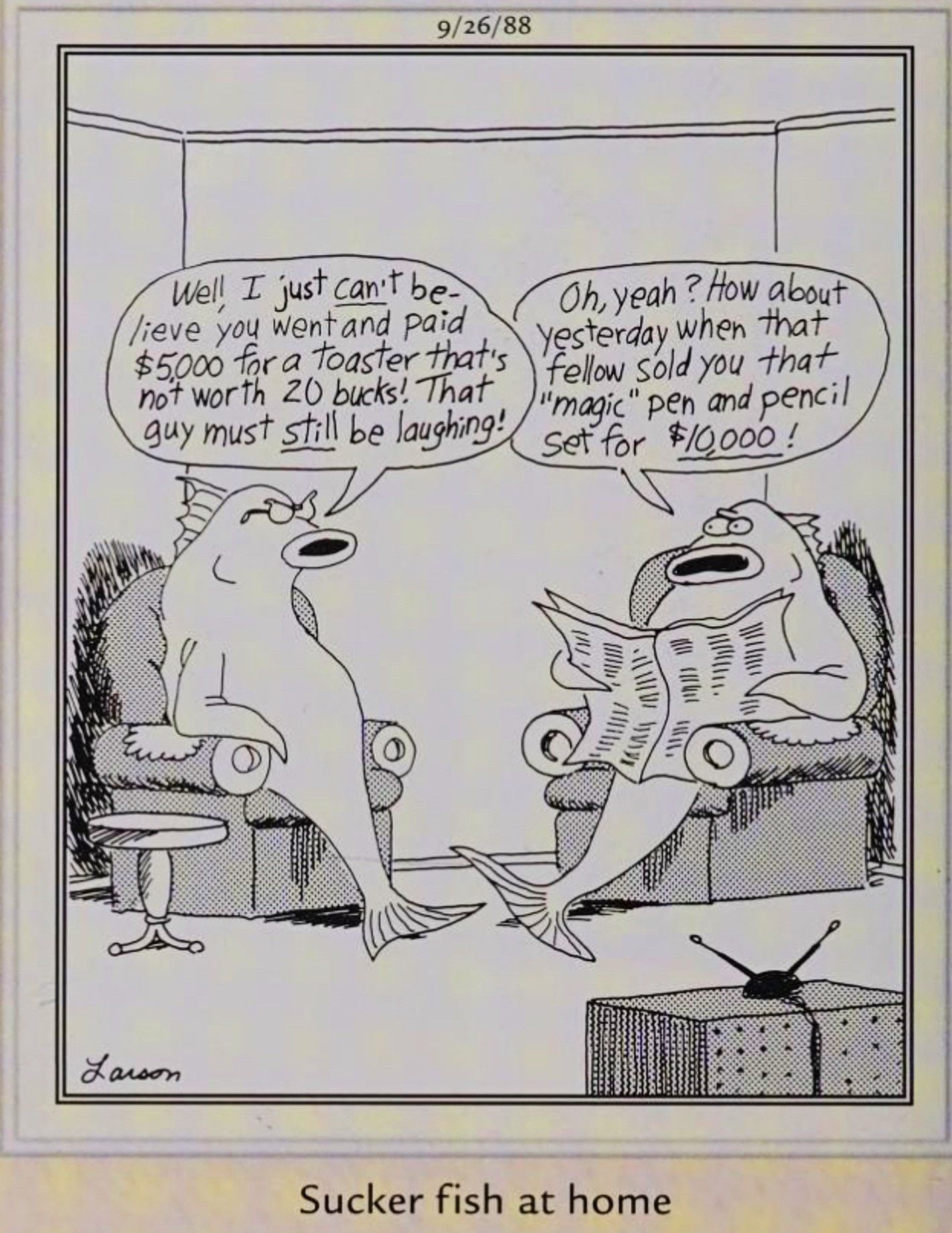 FAR SIDE, September 26, 1988, 'Sucker Fishing at home' complaining about staying with hoodwinked