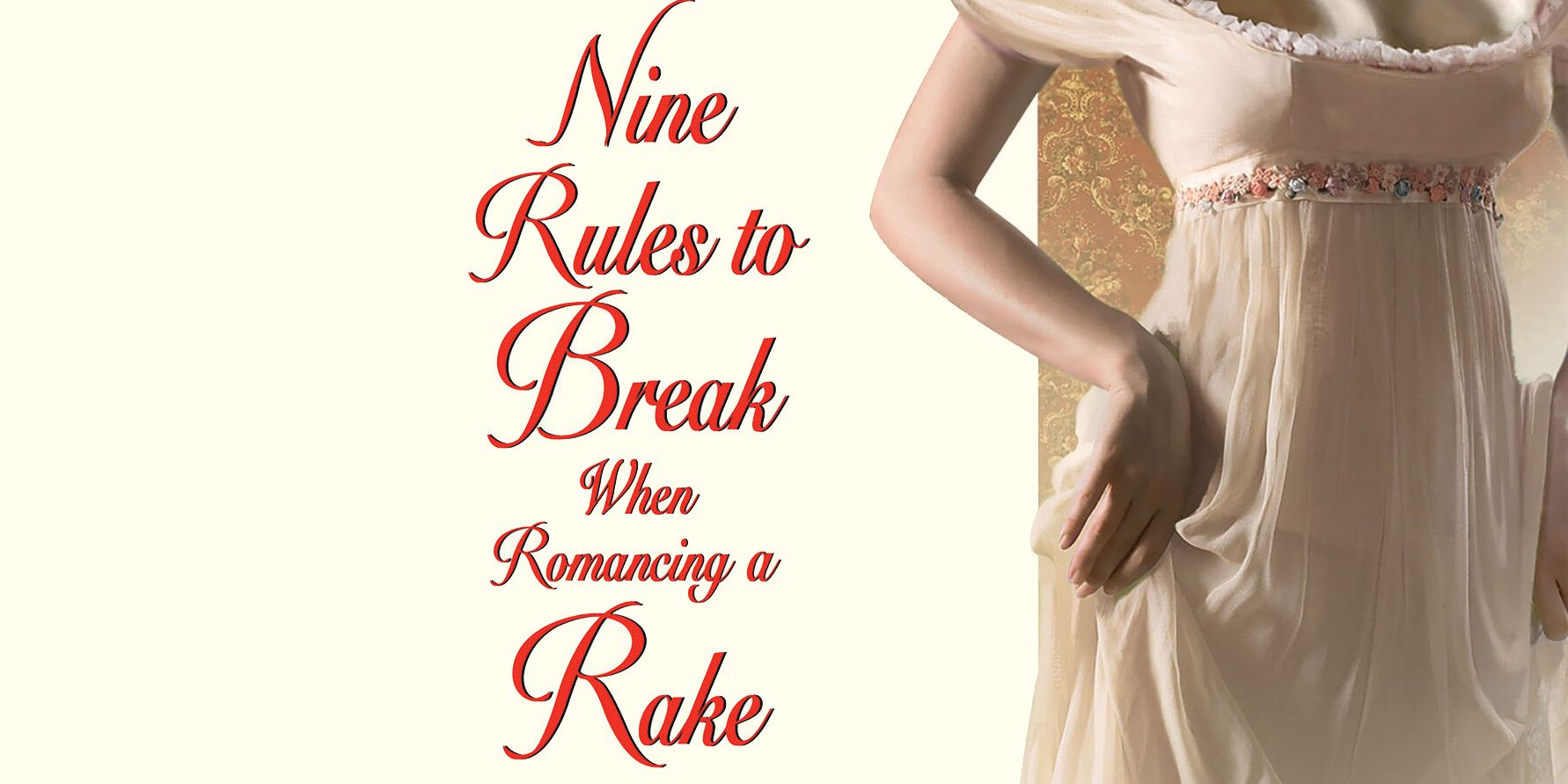 Nine Rules To Break When Romancing A Rake By Sarah MacLean