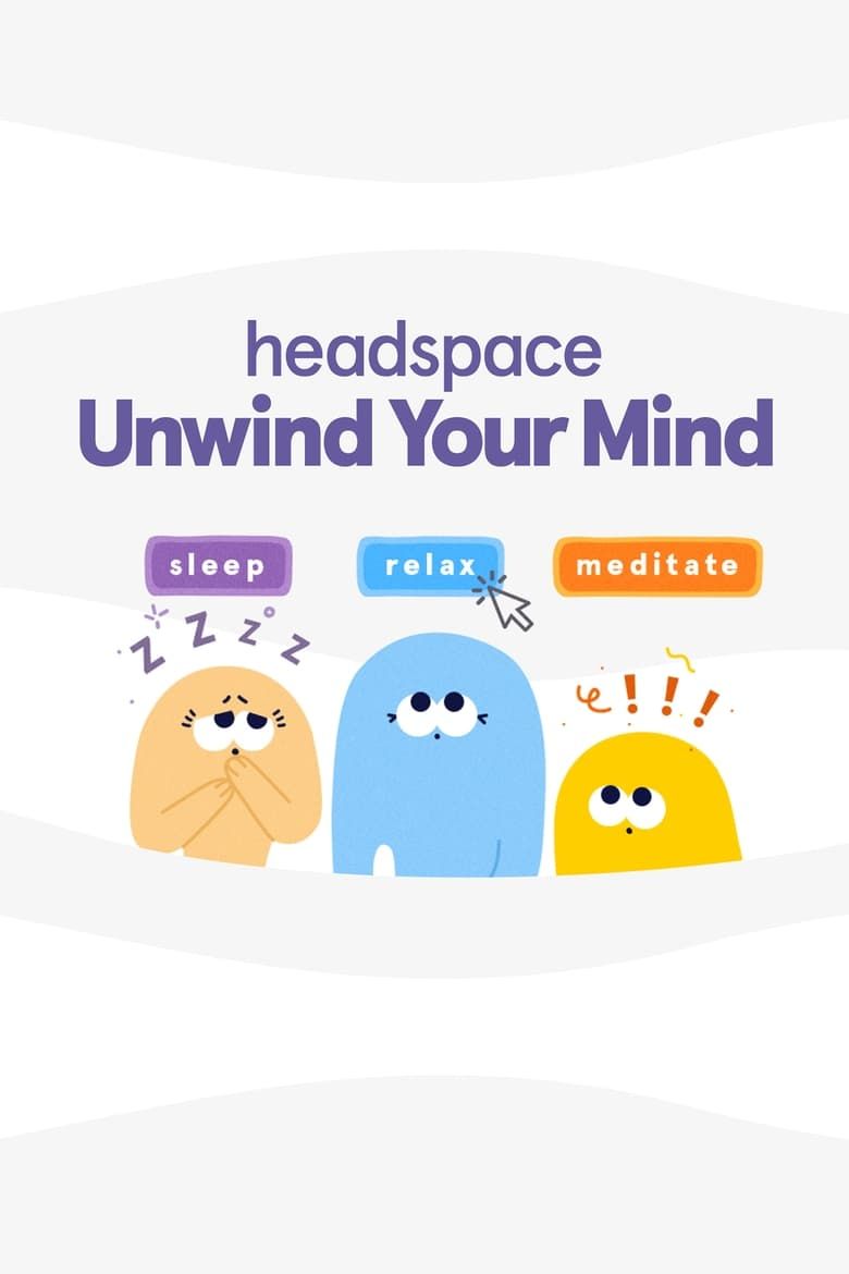 Headspace Unwind Your Mind Summary Latest News Trailer Cast Where