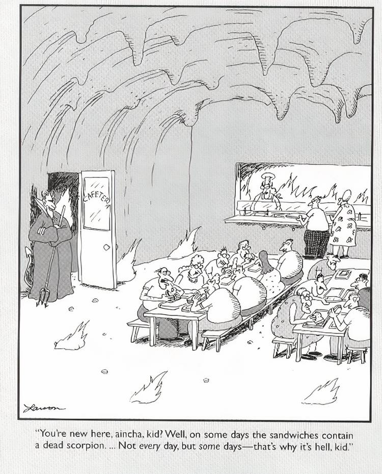 A cafeteria in hell in The Far Side.
