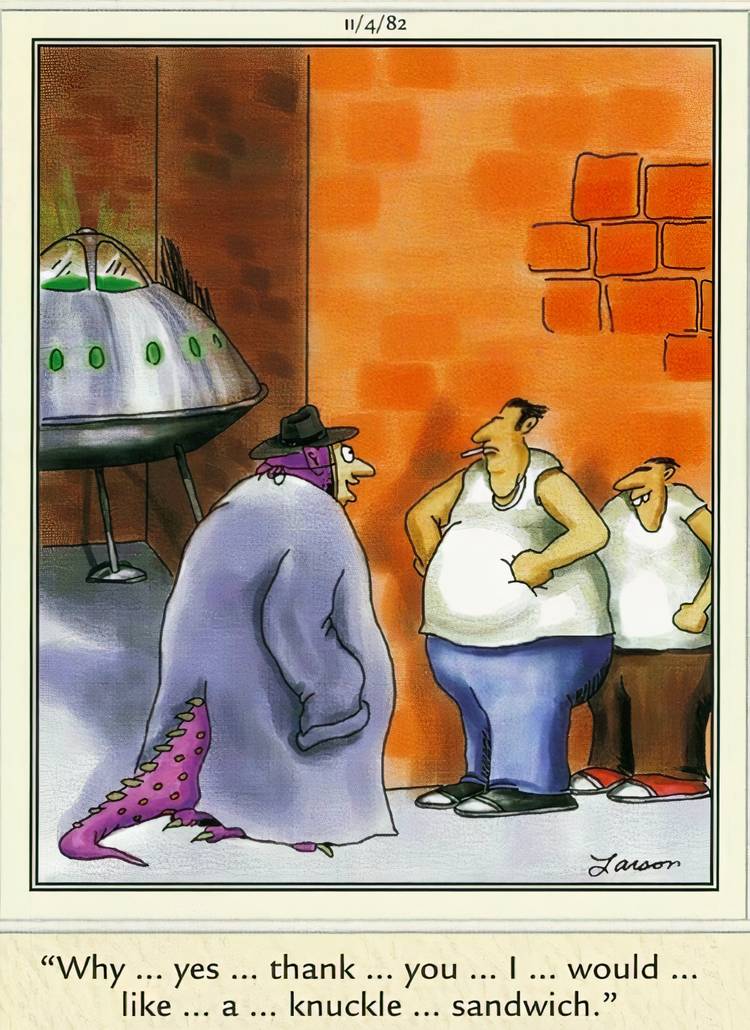 An alien pretending to be a human to eat people in The Far Side.