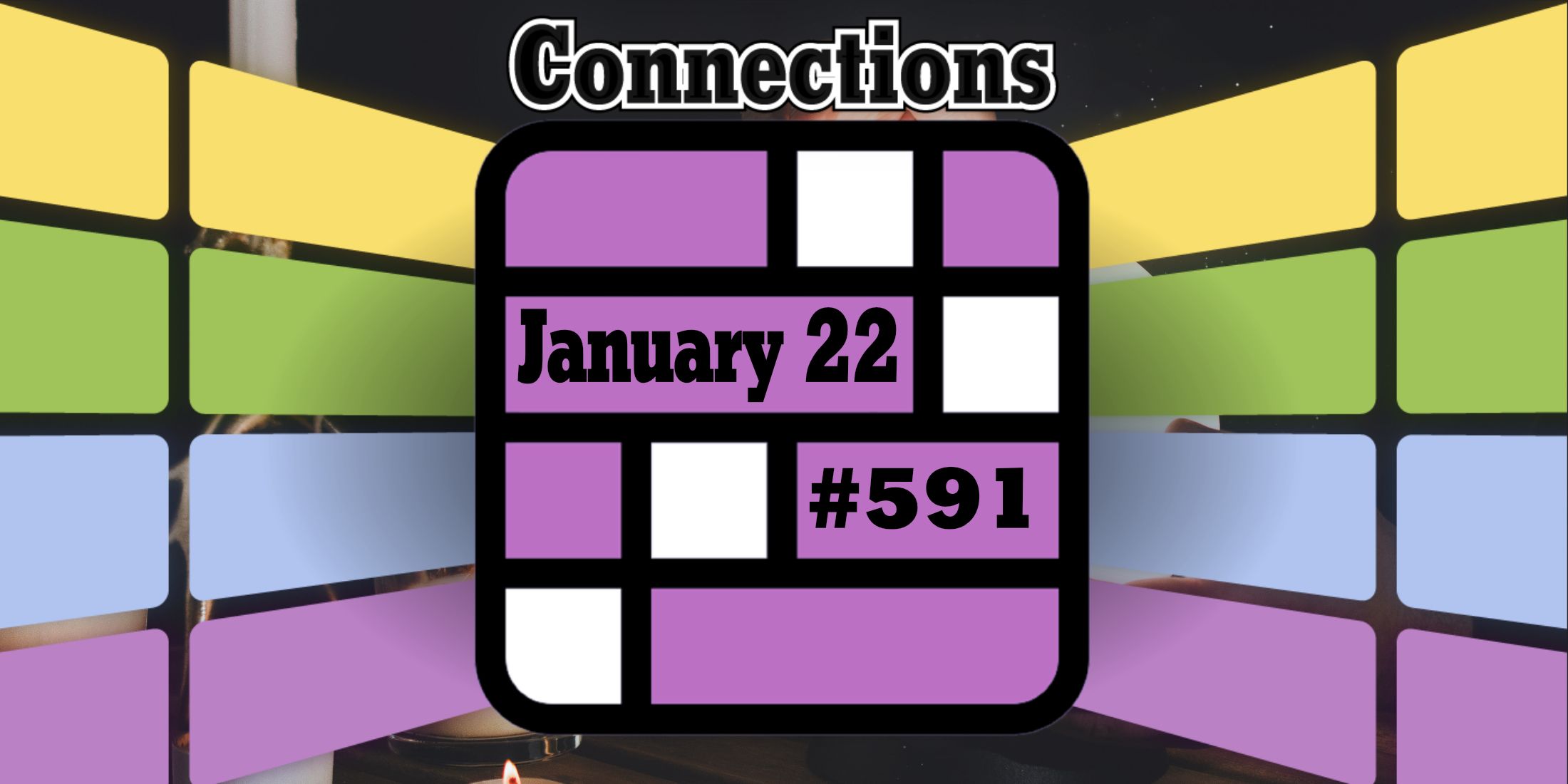 Today's Connections Hints & Answers For January 22, 2025 (Puzzle 591)
