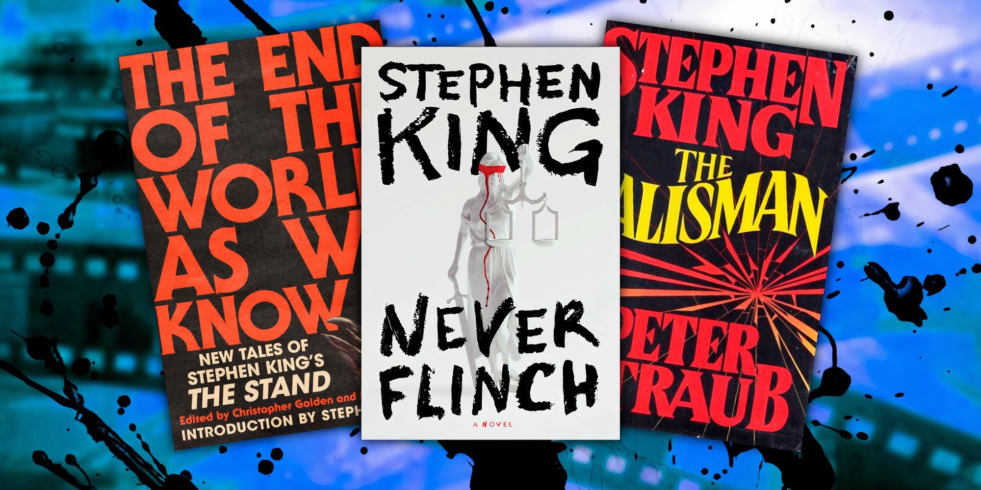 The covers of Never Flinch, The End of the World As We Know It, and The Talisman