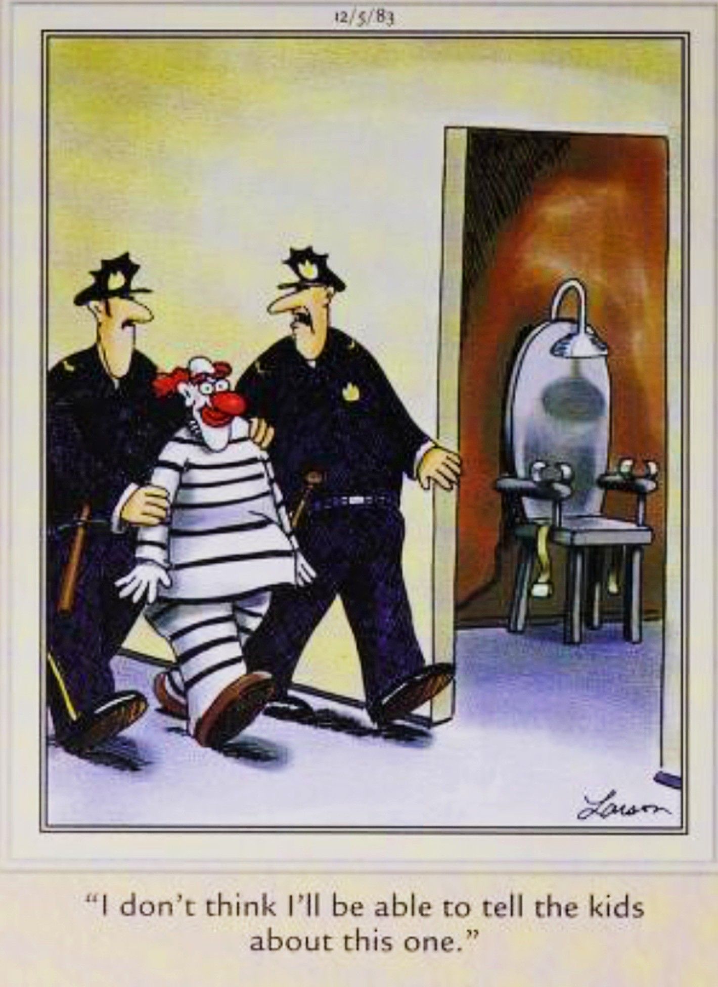 Far Side, December 5, 1983, prison guards lead a clown to the electric chair