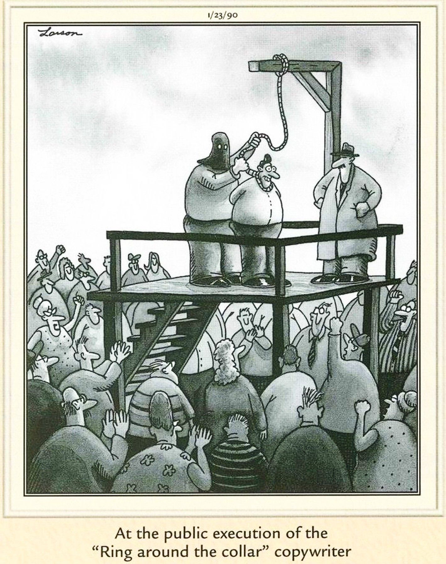 Far Side, January 23, 1990, captioned 'at the execution of the 'ring around the collar' copywriter