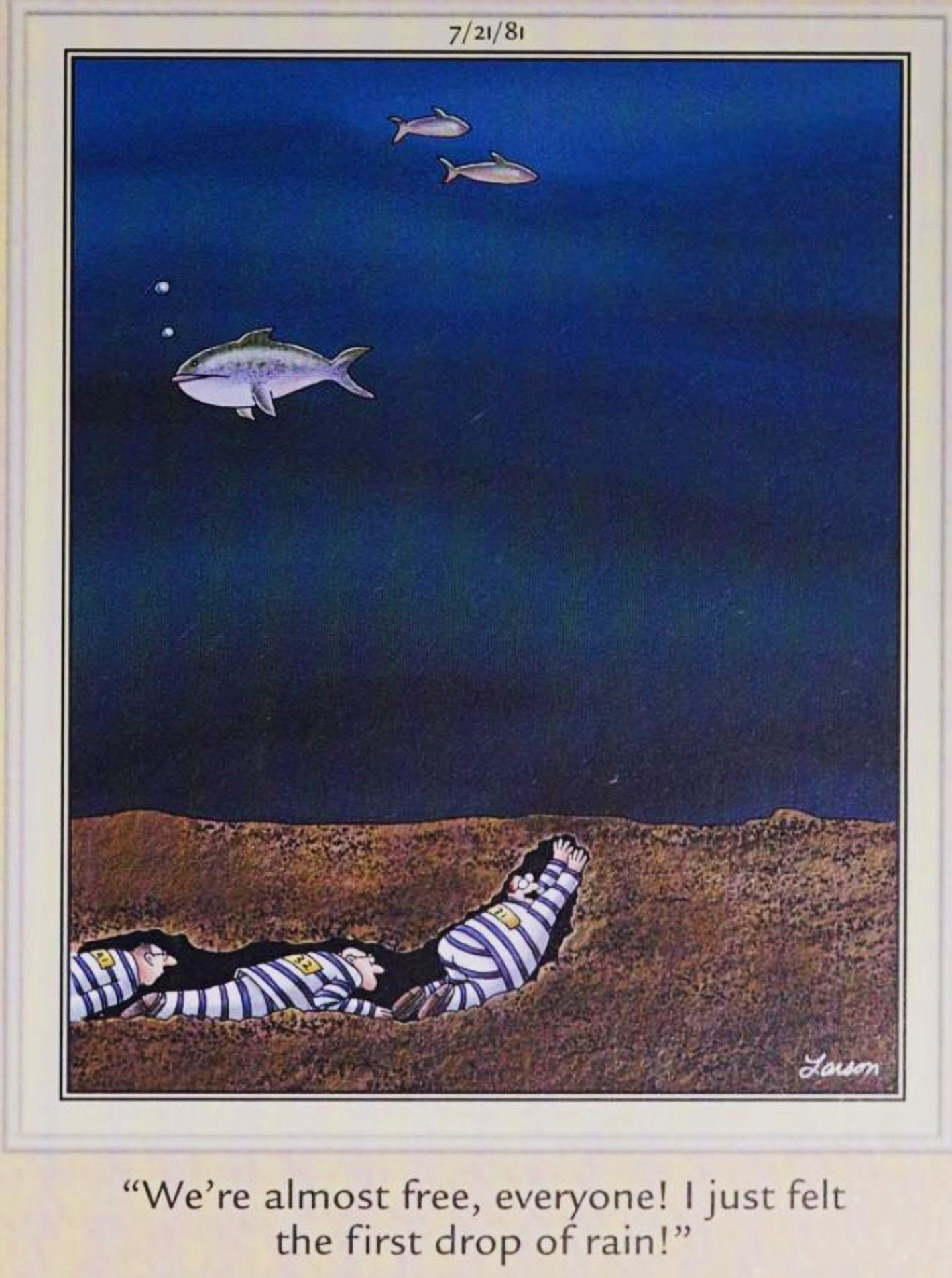 Far Side, July 21, 1981, convicts digging a tunnel to escape prison do not realize they are at the bottom of the sea