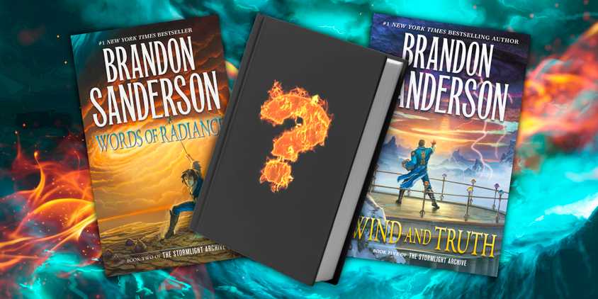 Covers of Wind and Truth, Words of Radiance, and a question mark over a blank book cover