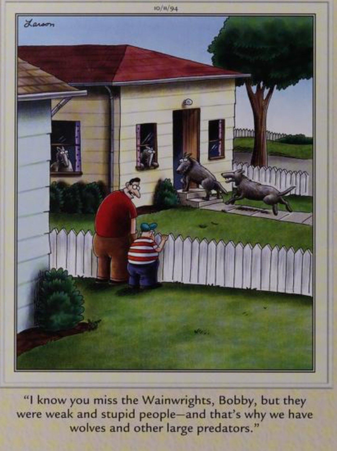 Far Side October 11, 1994 A man explains to his son why the wolves ate his neighbors