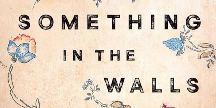 Something In The Walls cover featuring black title text and browning wallpaper with flowers on it