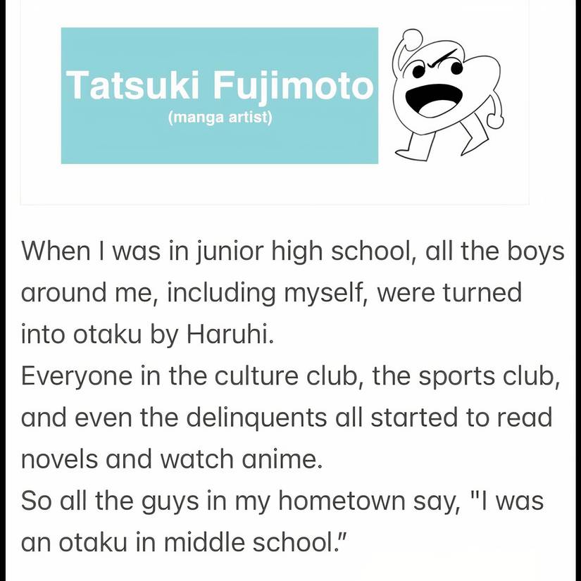 Quote from Tatsuki Fujimoto about Haruhi Suzumiya having turned him into an otaku.