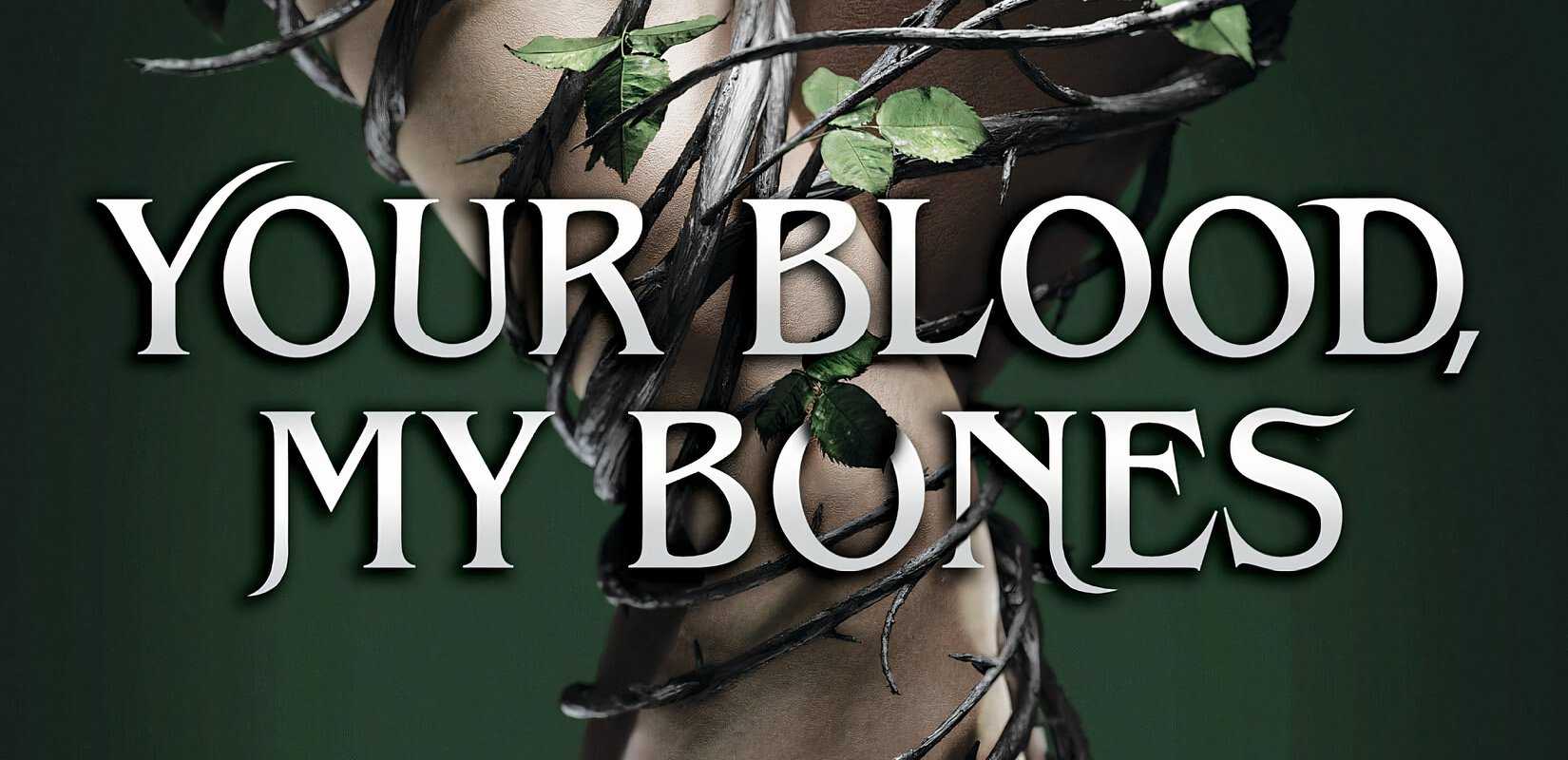 The cover of Your Blood, My Bones