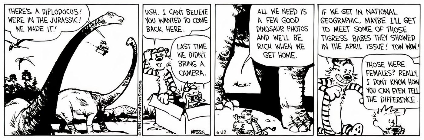 Calvin and Hobbes using a time machine to go back in time to the dinosaurs. 