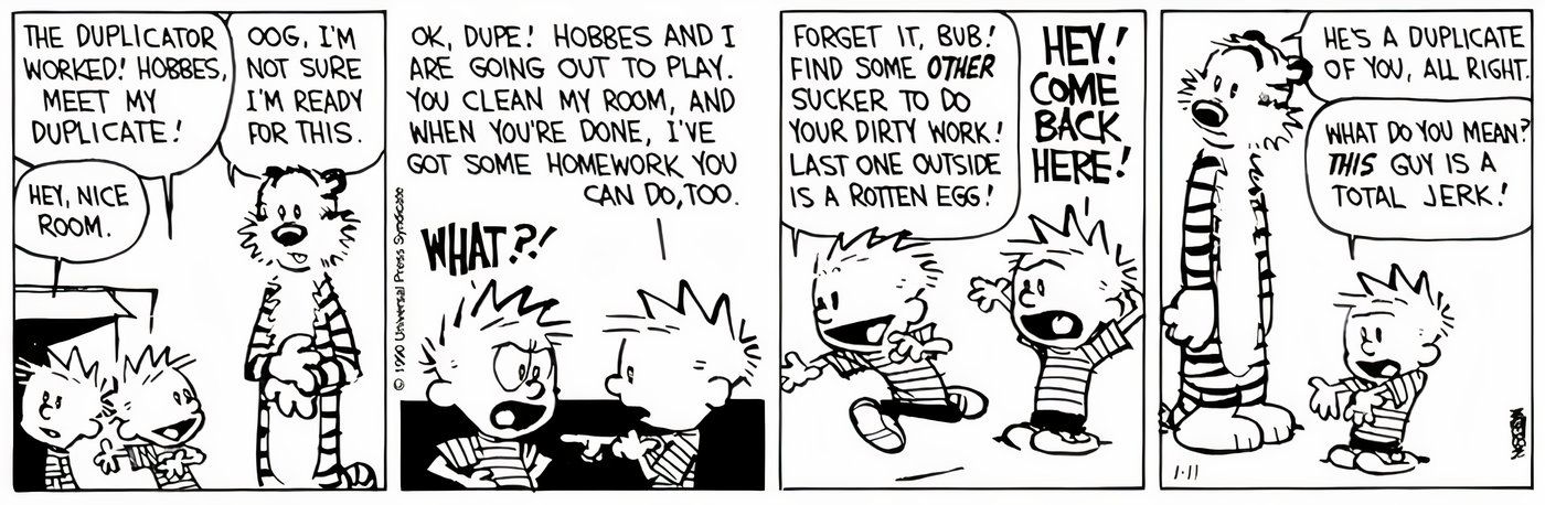 Calvin creating a clone of himself with the Duplicator in Calvin and Hobbes.