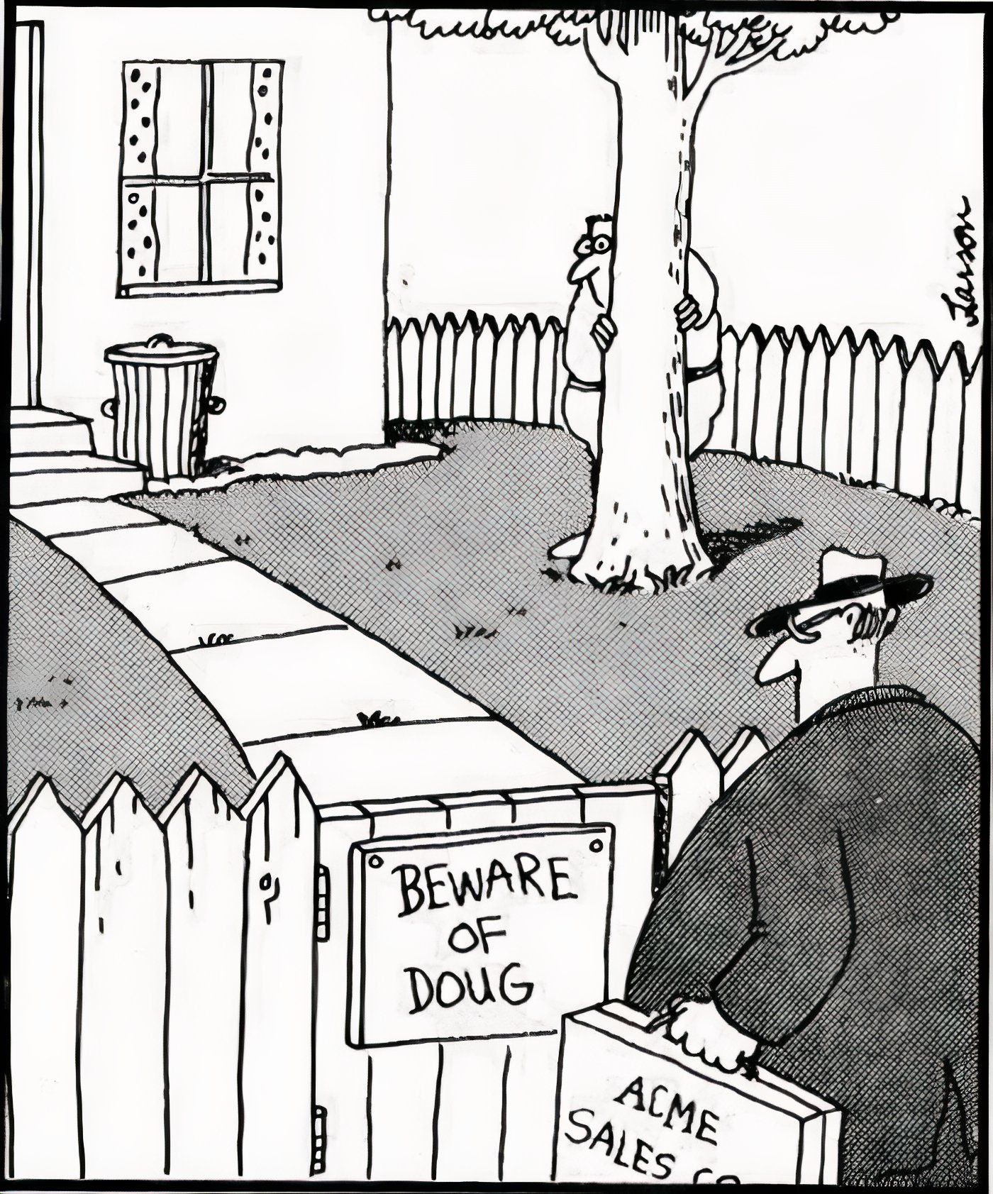 A "Beware of Doug" sign with Doug hiding in his yard in The Far Side.