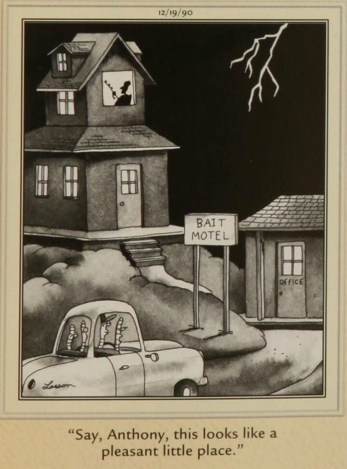 Far Side, worms driving up to the Bates motel.