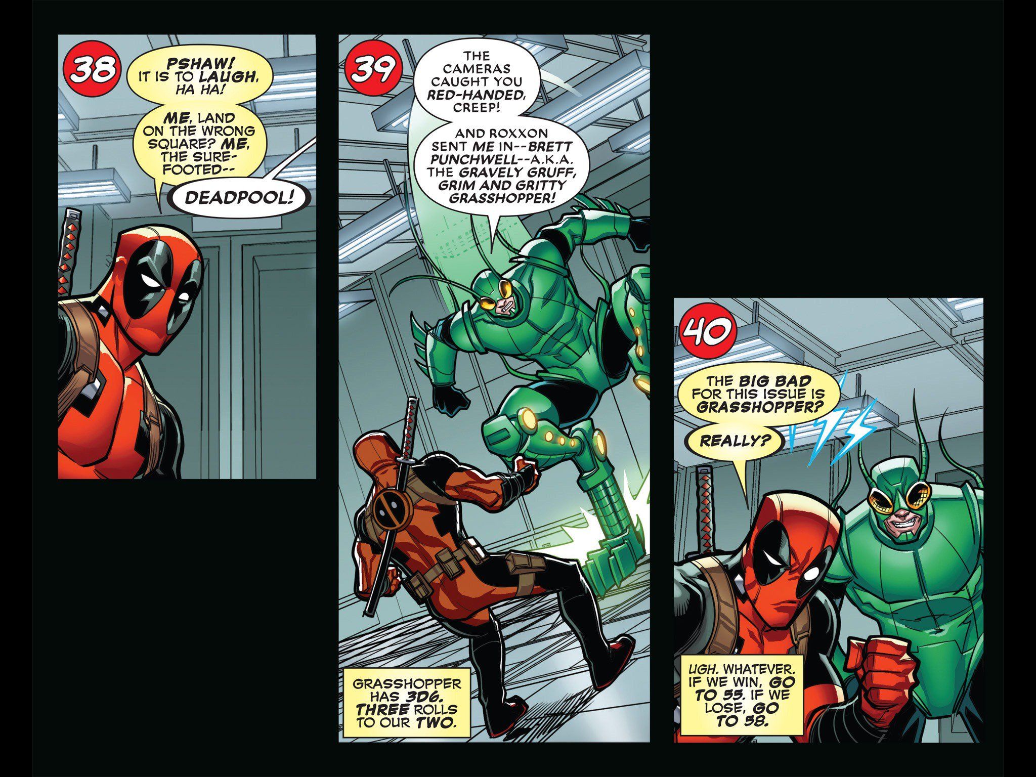 Grasshopper jumps over the panel toward Deadpool. 