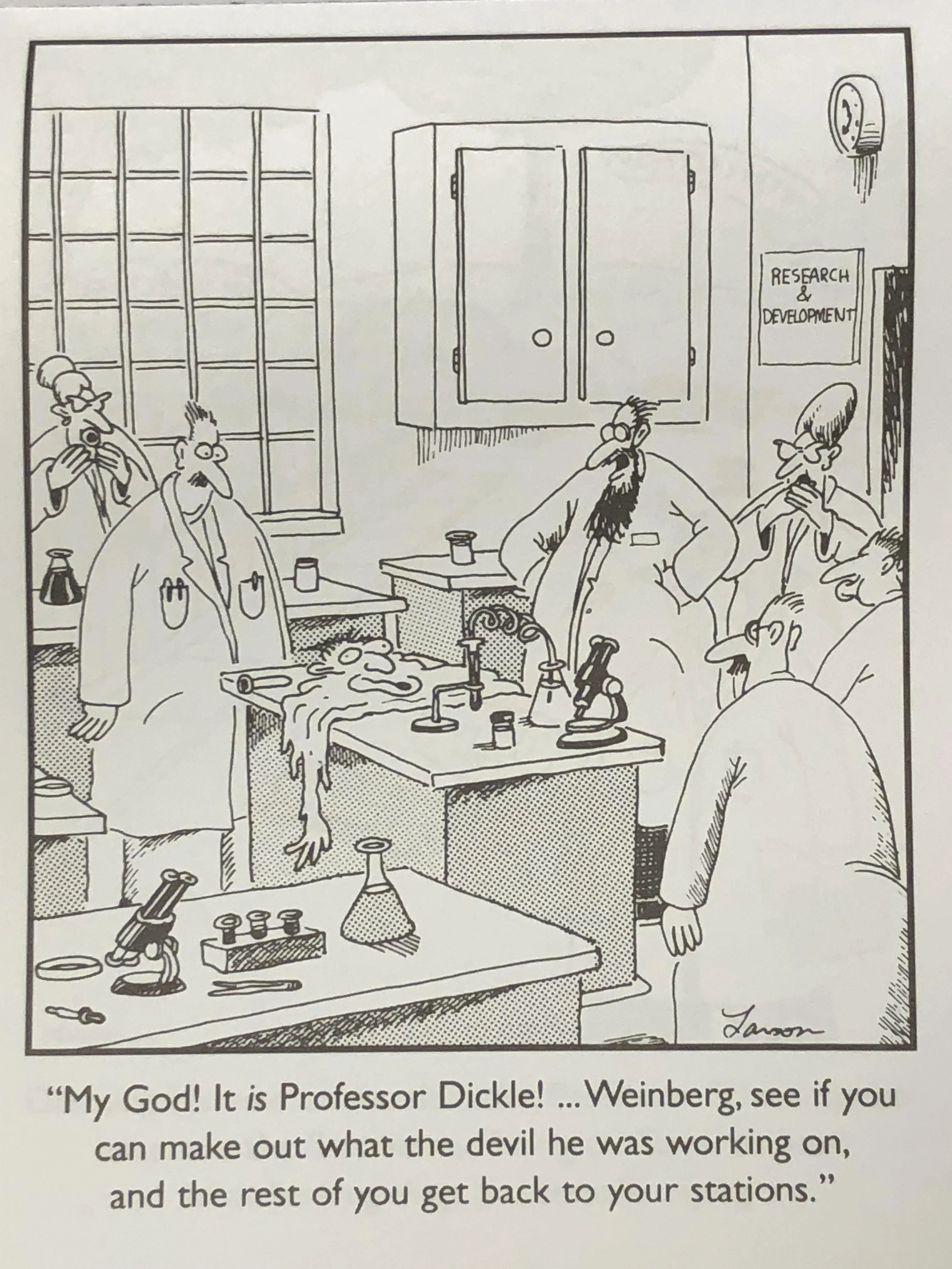Far Side, a melted man surrounded by a room full of scientists in a lab.