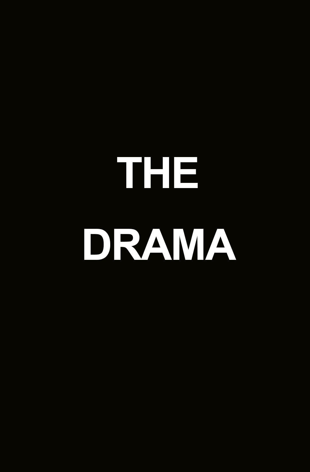 the drama
