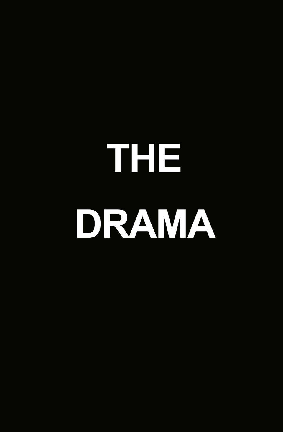 the drama
