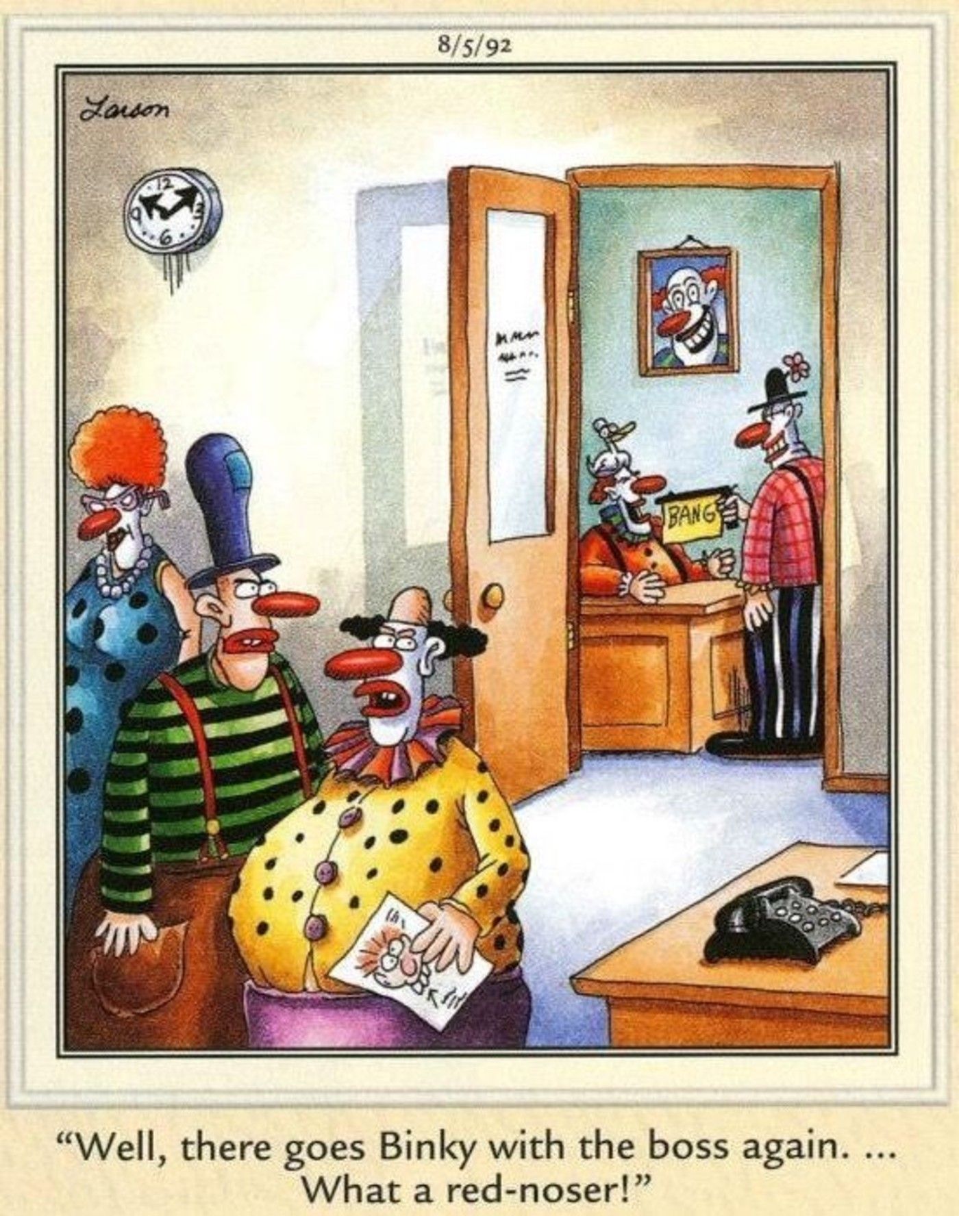 The Far Side, a clown talks to the boss again and his clown coworkers call him a red-noser