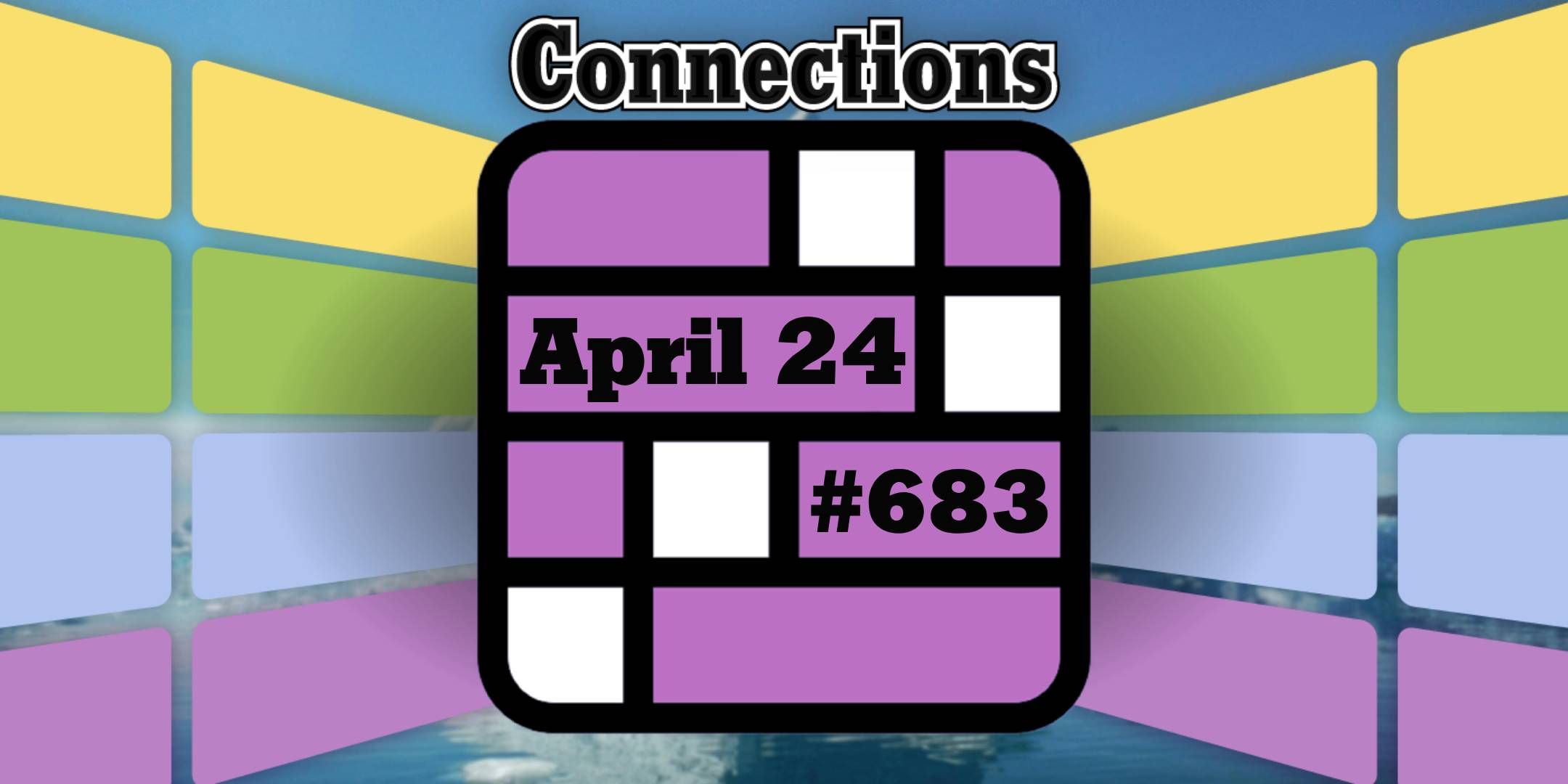 Today&rsquo;s Connections Hints &amp; Answers For April 24, 2025 (Puzzle #683) featured image