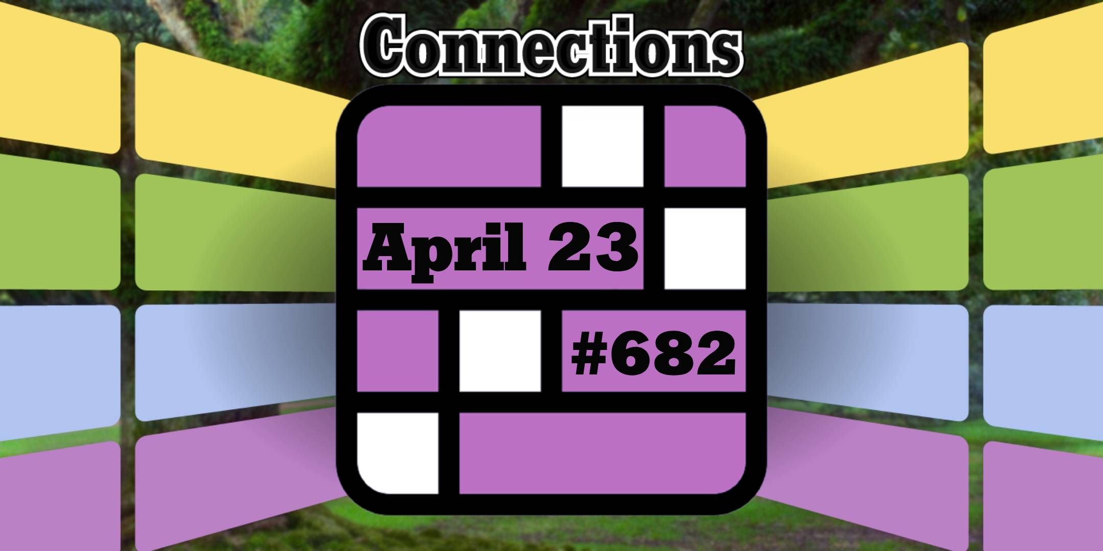 Today's Connections Hints & Answers For April 23, 2025 (Puzzle #682)