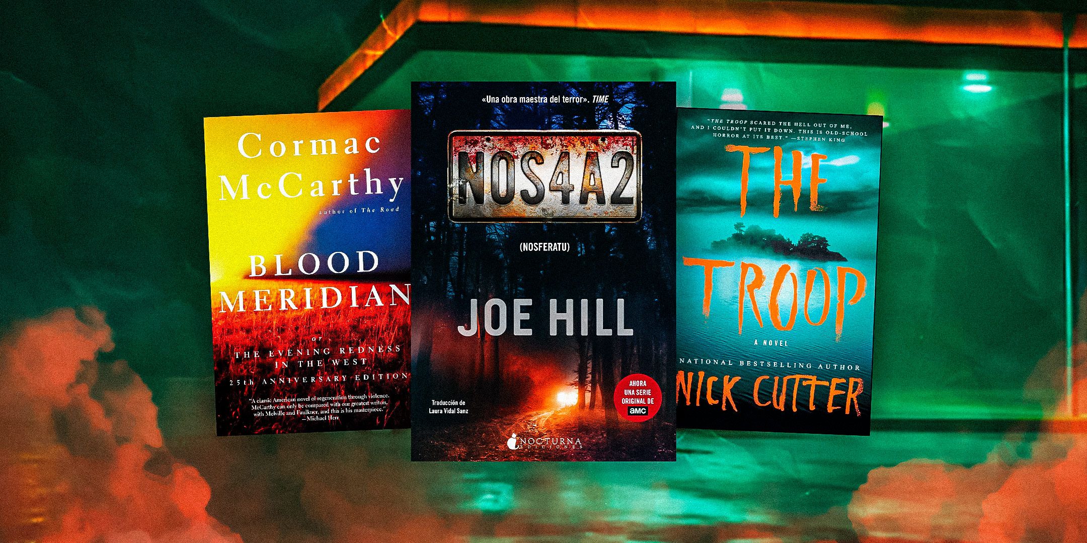 Blood Meridian by Cormac McCarthy, NOS4A2 by Joe Hill, and The Troop by Nick Cutter