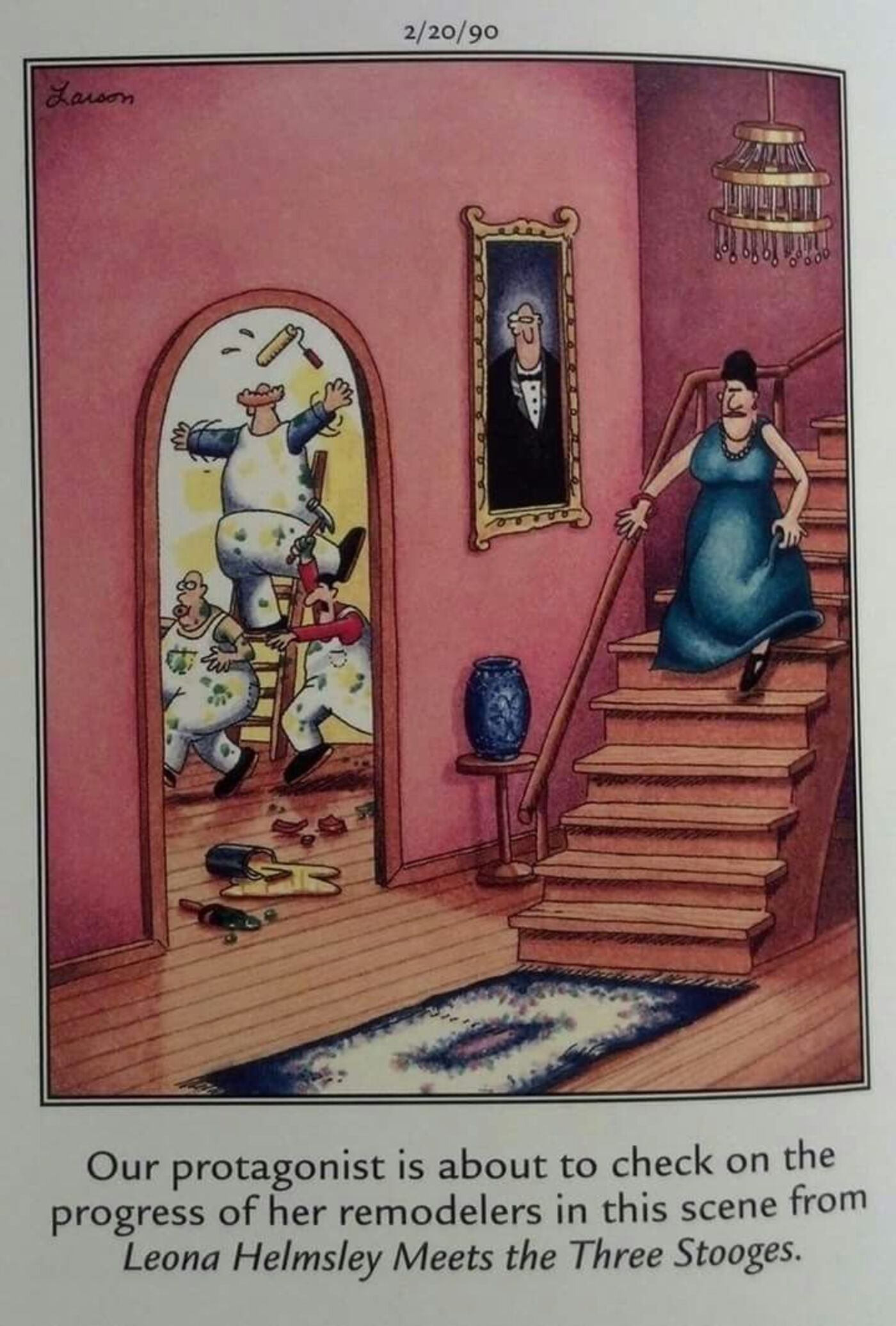 The Far Side, a fancy woman walking down the stairs while the Three Stooges are bout to fall while painting.