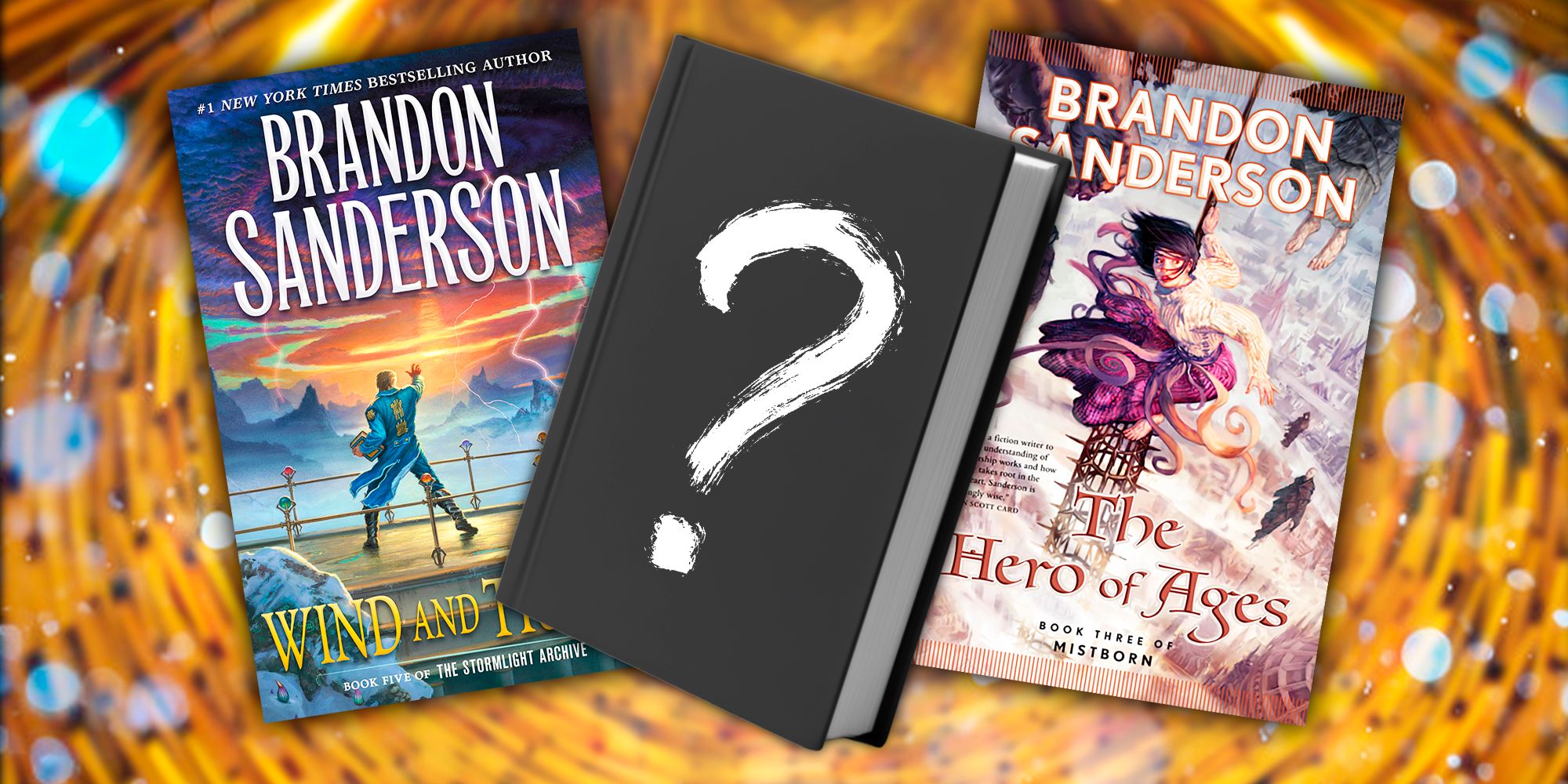 Covers of Wind and Truth, The Hero of Ages, and a mystery cover