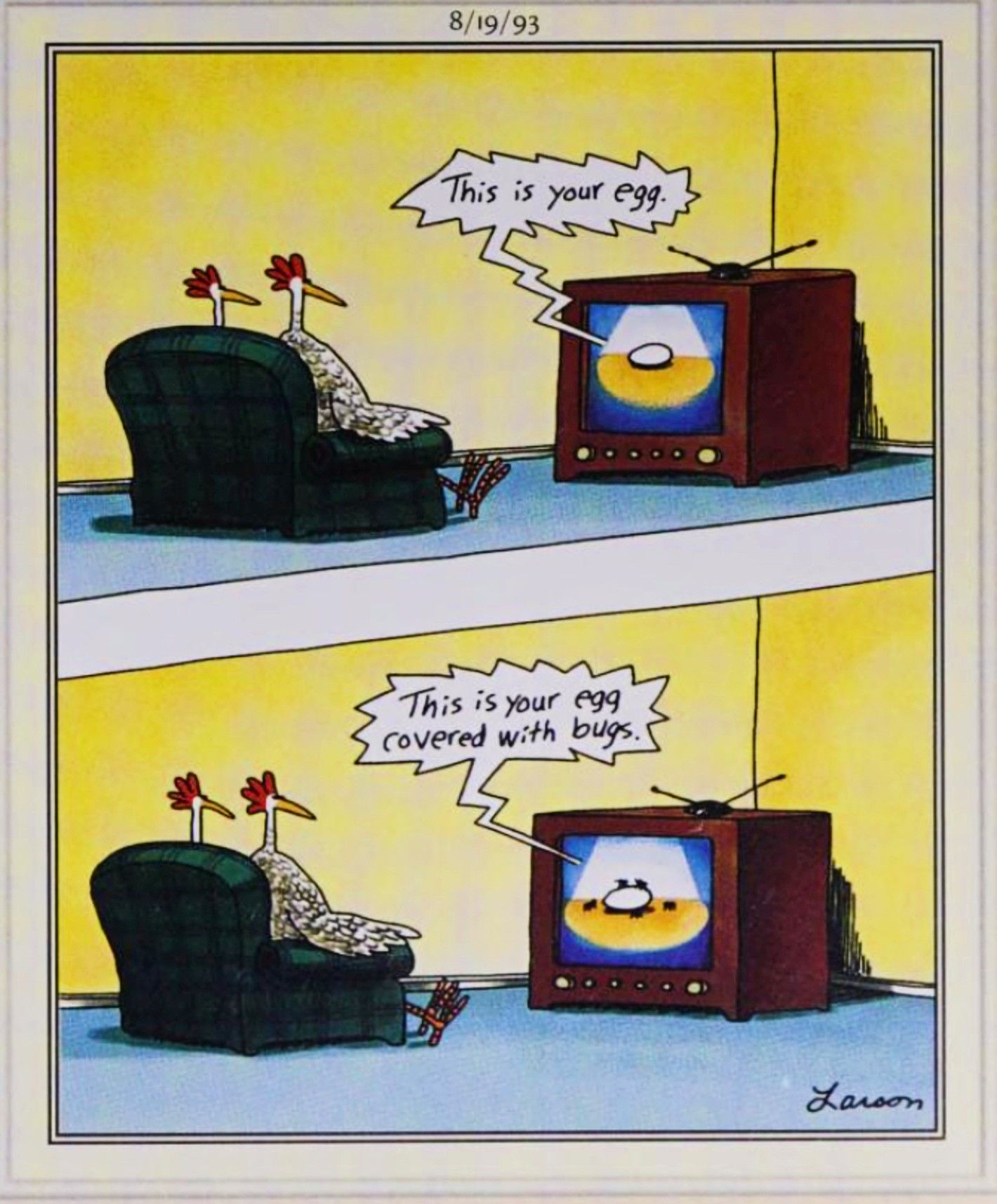 Far Side, August 19, 1993, chickens watching a 'your brain on bugs' PSA
